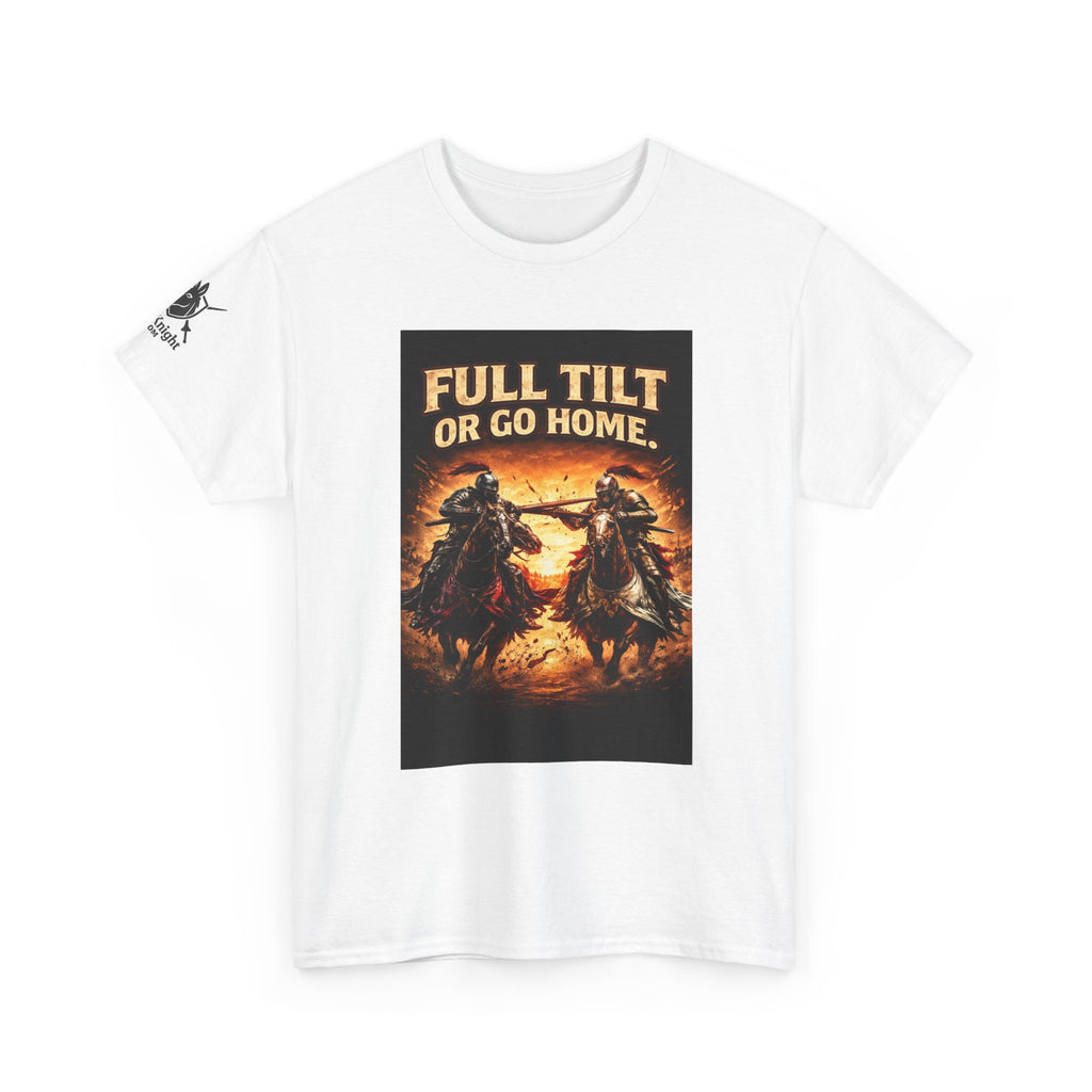 Full Tilt or Go Home T-Shirt — Medieval Jousting Knights Graphic Tee