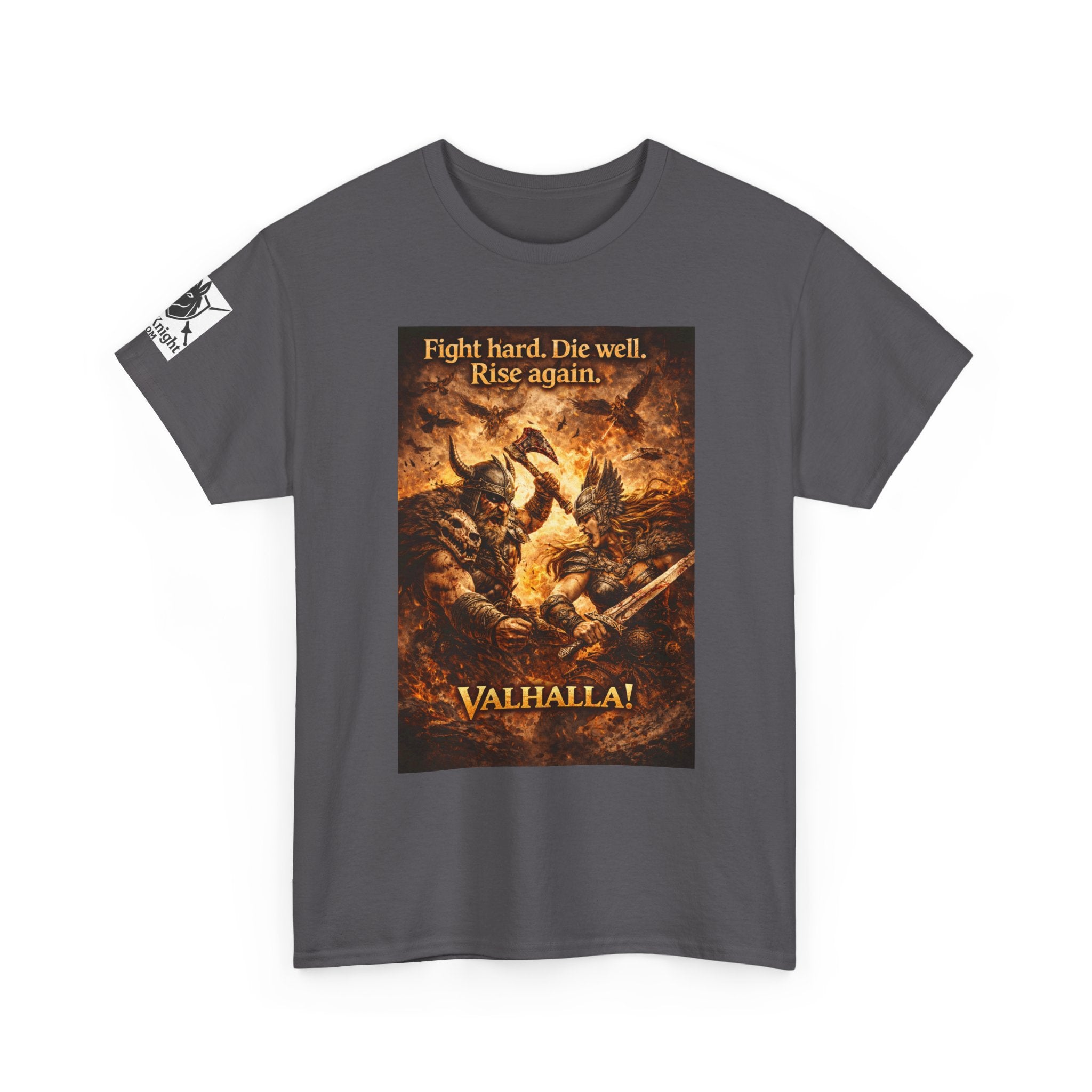 Viking Valkyrie shirt -Fight hard. Die Hard. Rise Again. Valhalla! — viking Tee