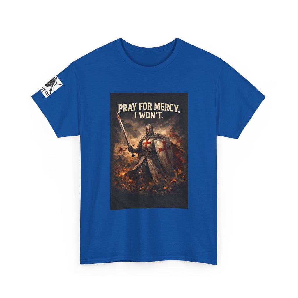 Crusader Knight T‑Shirt – "Pray for Mercy. I Won't." Graphic Tee