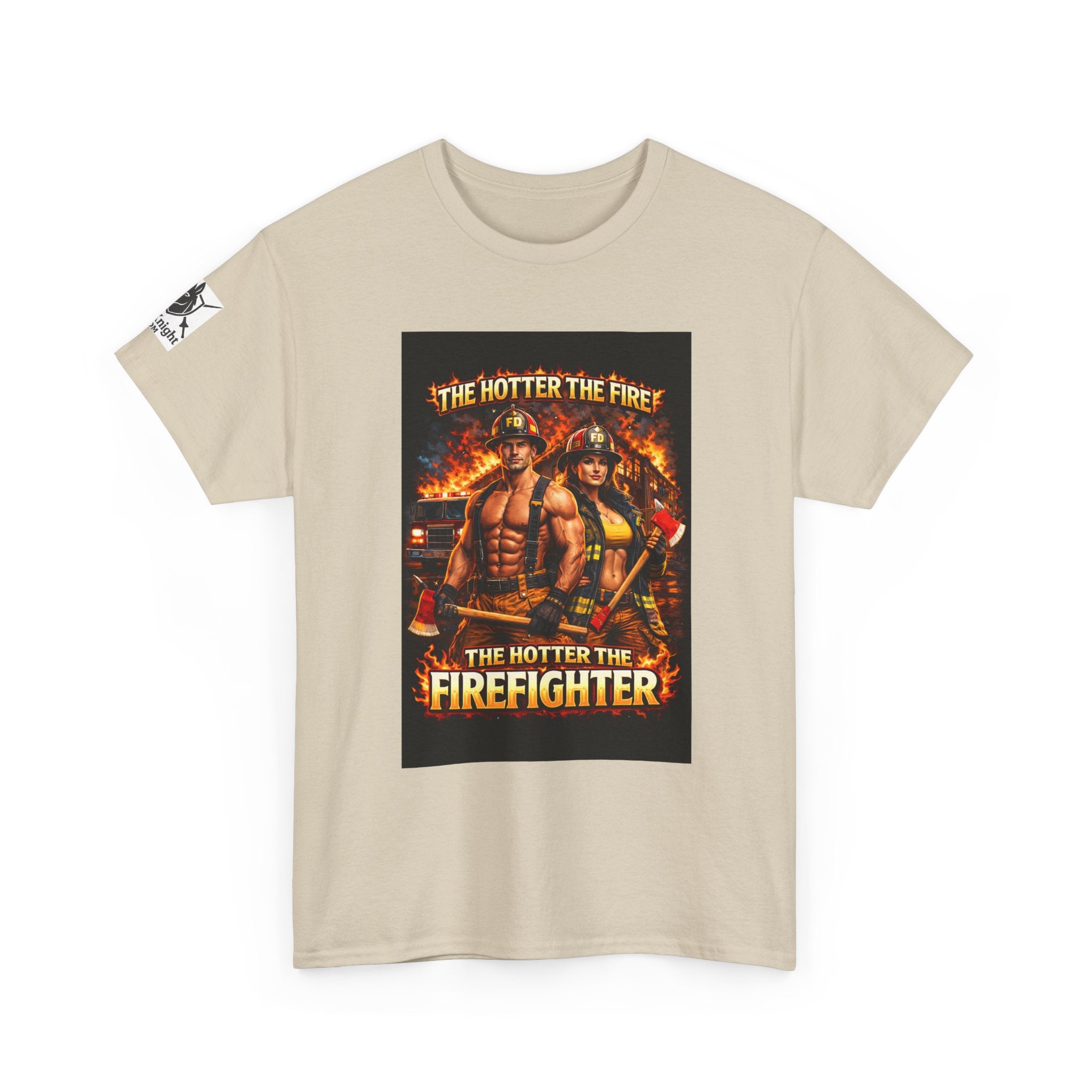 Fire Fighter Graphic Tee - "The Hotter the Fire the Hotter the Fire Fighter!"