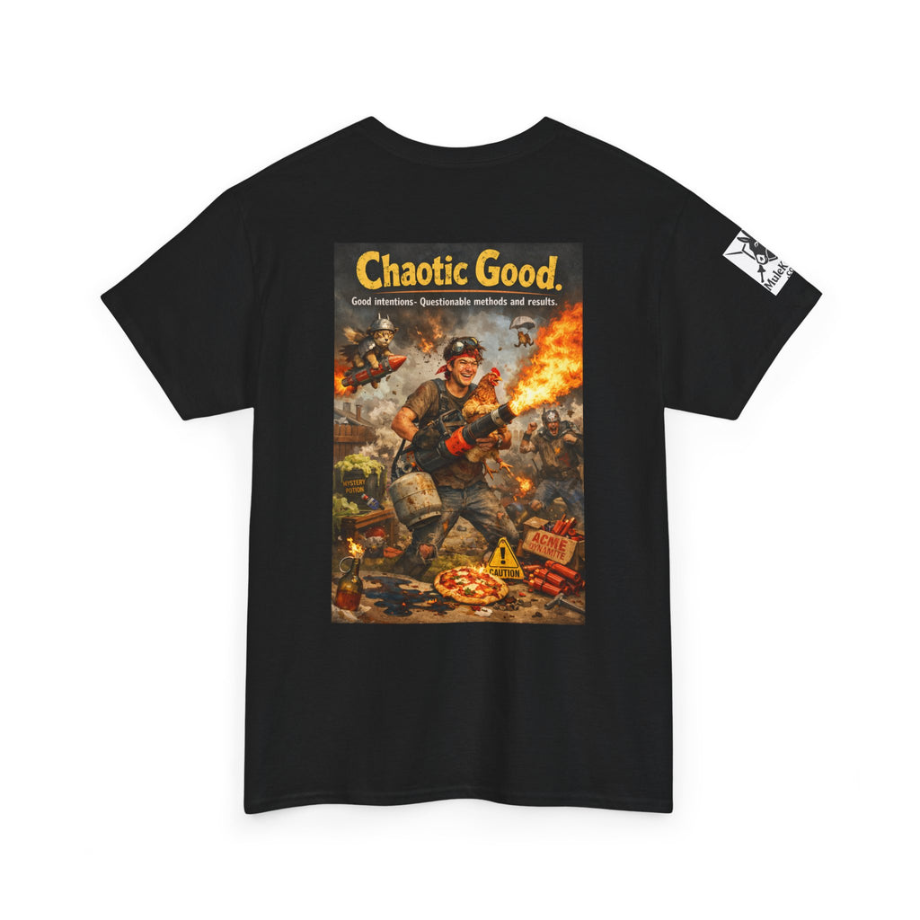 Gaming Tee— “Chaotic Good.  Good inentions, Questionable methods and results." Funny tee