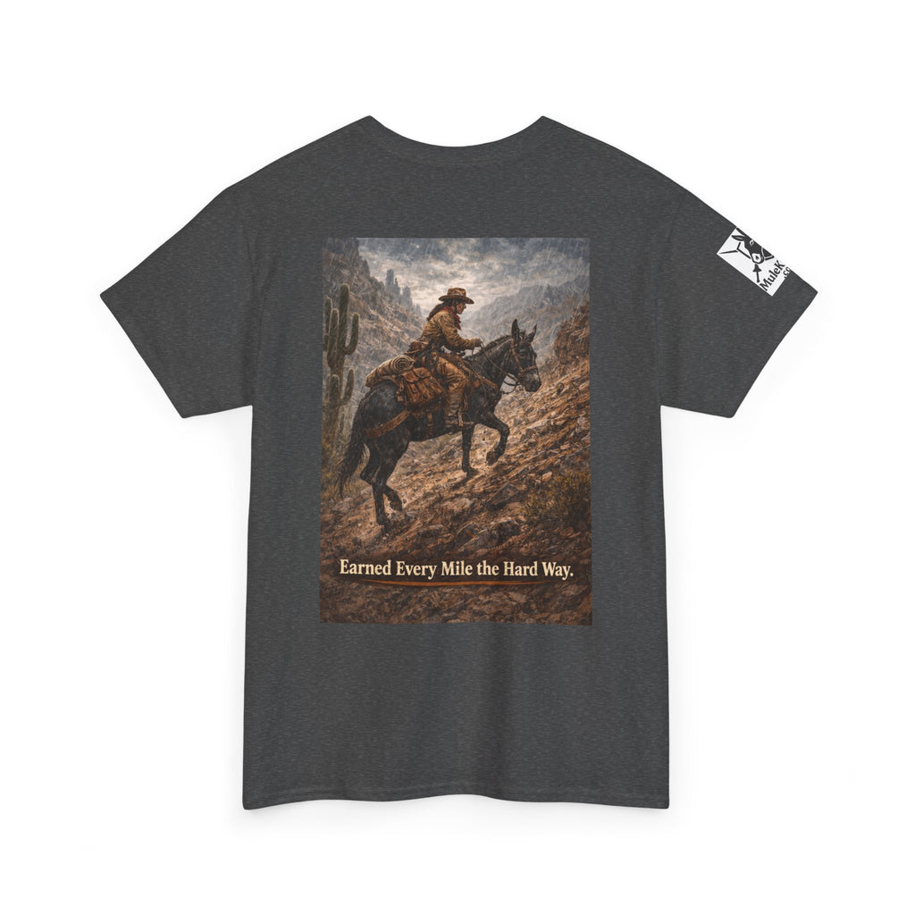 Cowboy Trail riding Mule Graphic Tee — "Earned Every Mile the Hard Way"