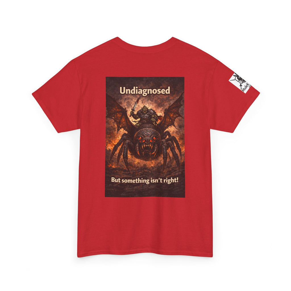 Gaming Tee— “Undiagnosed. But something isn't right!"  Orc riding a flying spider mount funny tee