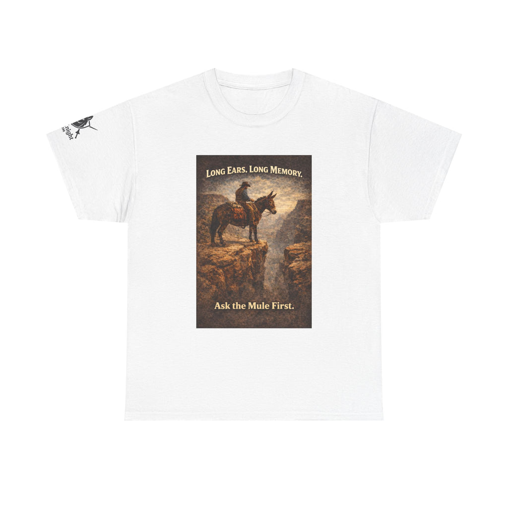 Long Ears, Long Memory Tee — "Ask the Mule First" Western Graphic T-Shirt