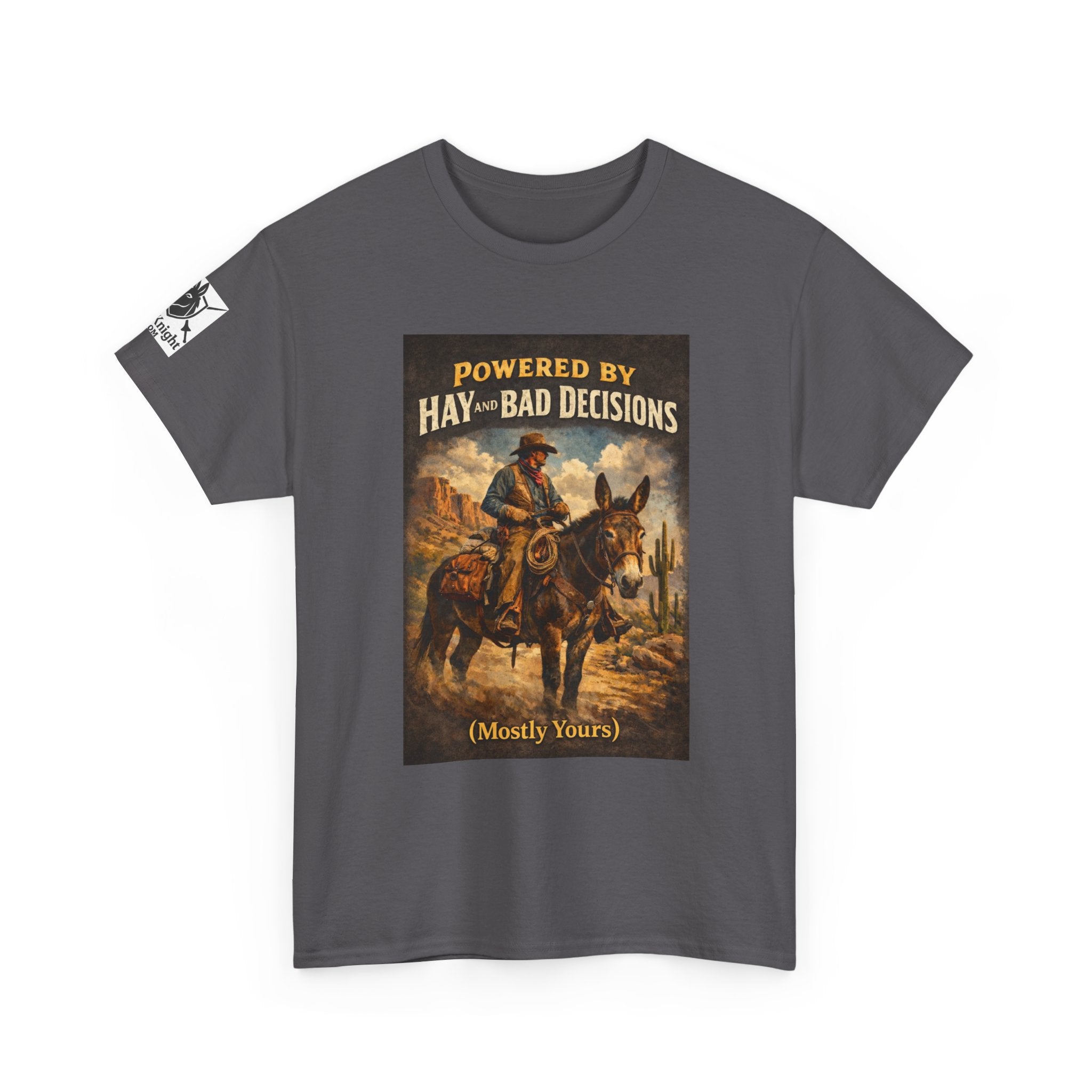 Cowboy Humor T-Shirt — "Powered by Hay & Bad Decisions (Mostly Yours)"
