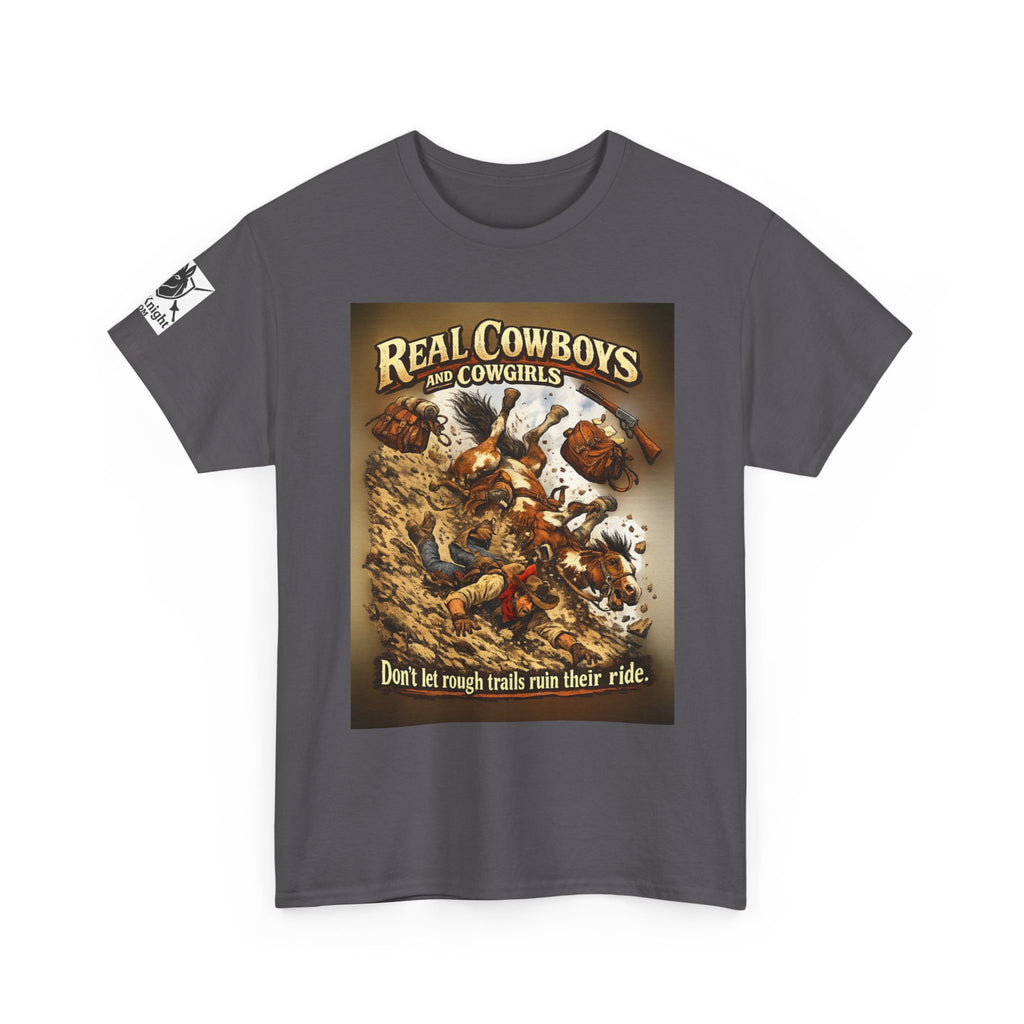 Cowboy Rodeo T‑Shirt — “Real Cowboys and Cowgirls - Dont let rough trails ruin thier ride.” Vintage Rodeo Graphic