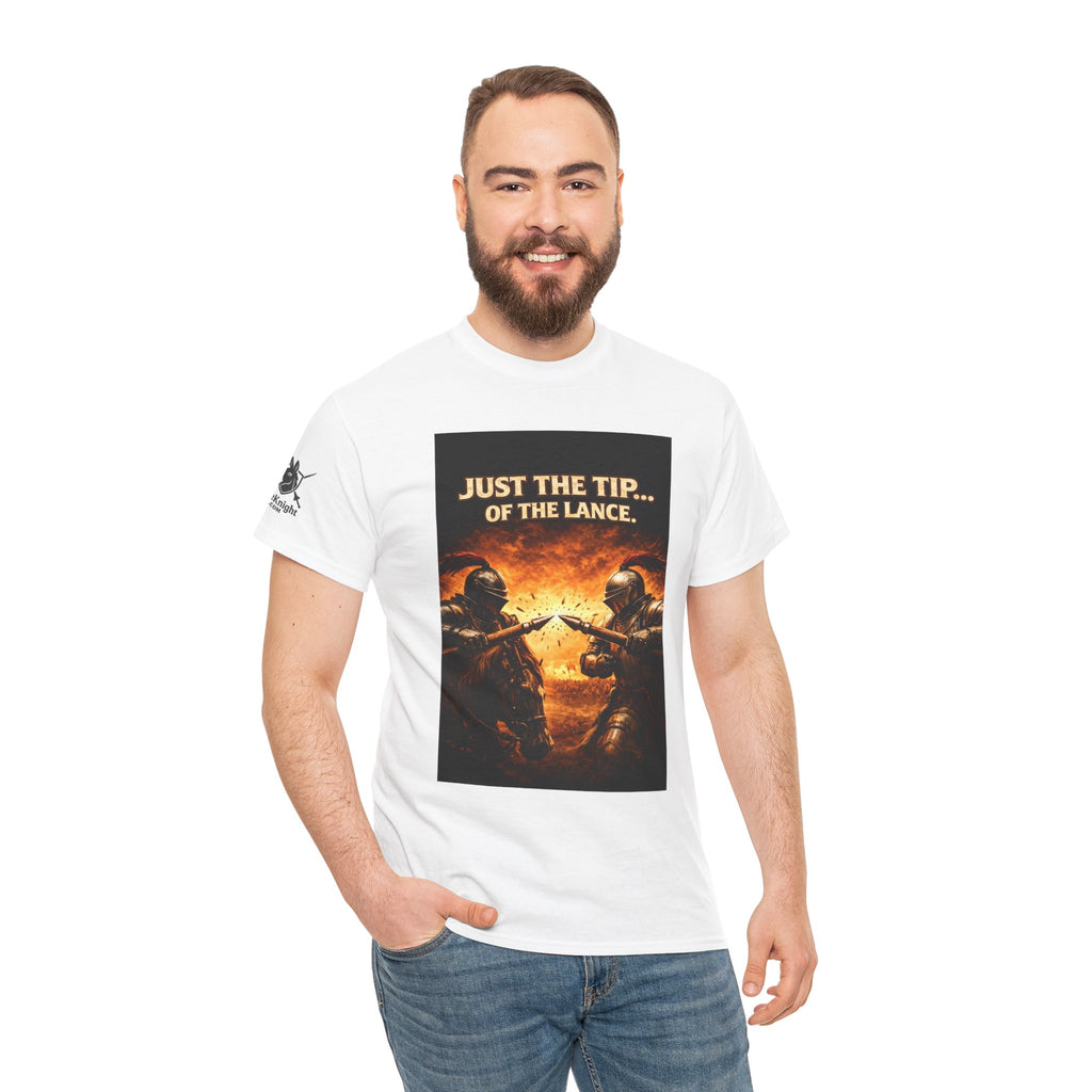 T-Shirt — "Just the Tip...... of the Lance" Medieval Knight Graphic Tee