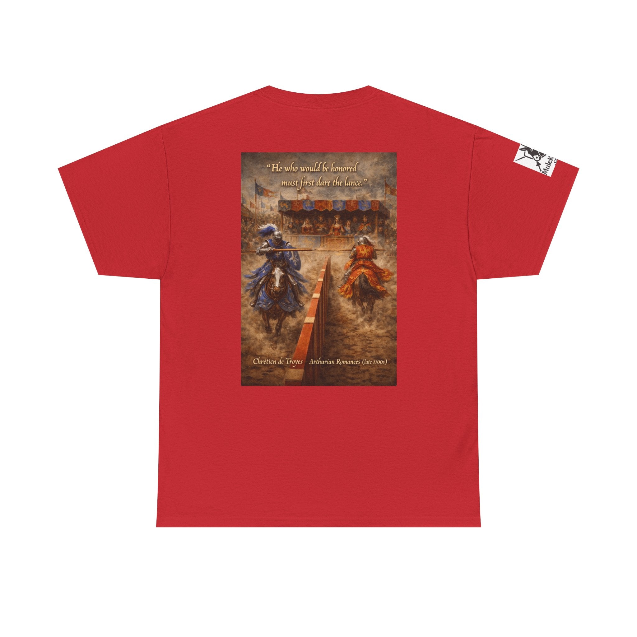Jousting T-Shirt — “He who would be honored must first dare the lance. Chrétien de Troyes – Arthurian Romances (late 1100s)"