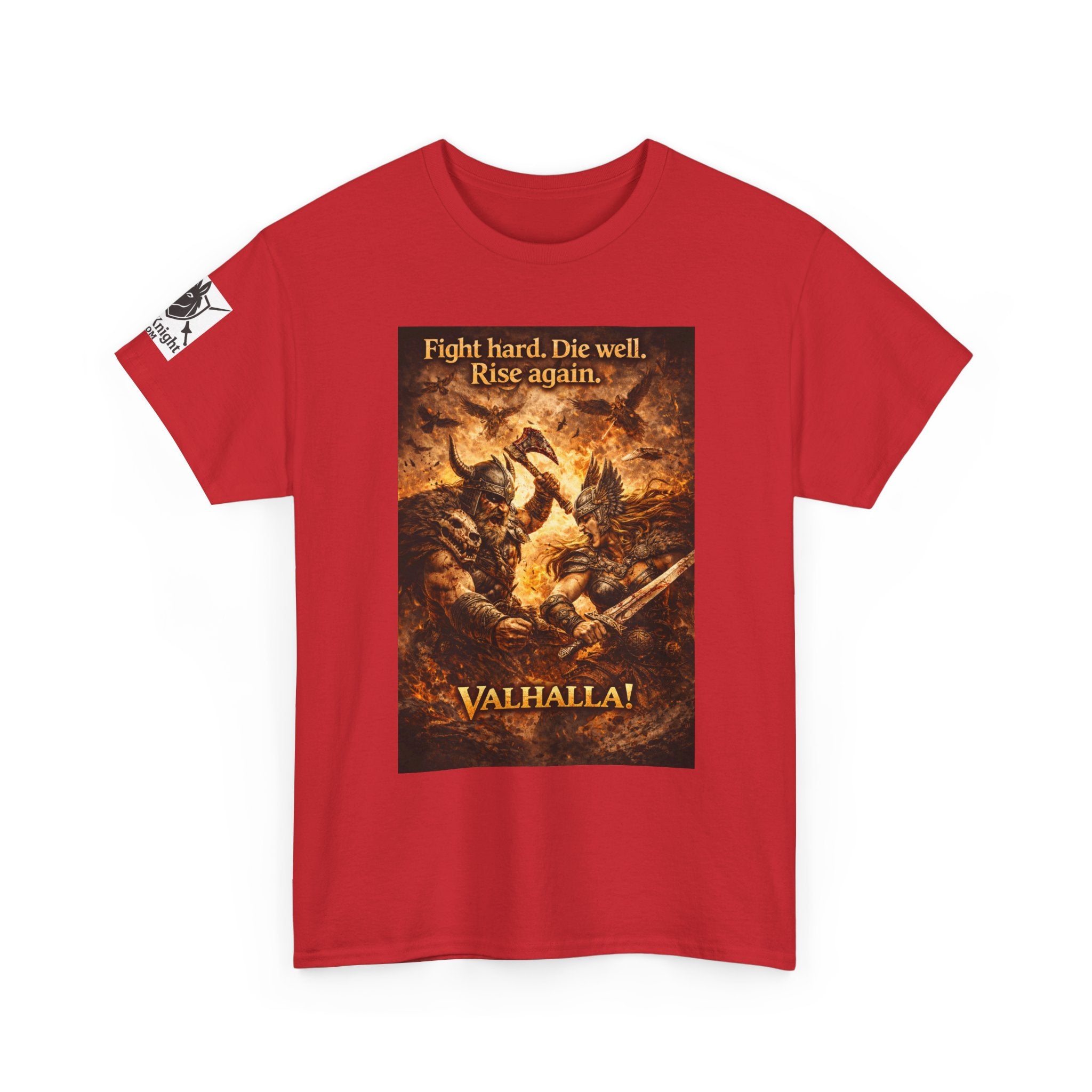 Viking Valkyrie shirt -Fight hard. Die Hard. Rise Again. Valhalla! — viking Tee