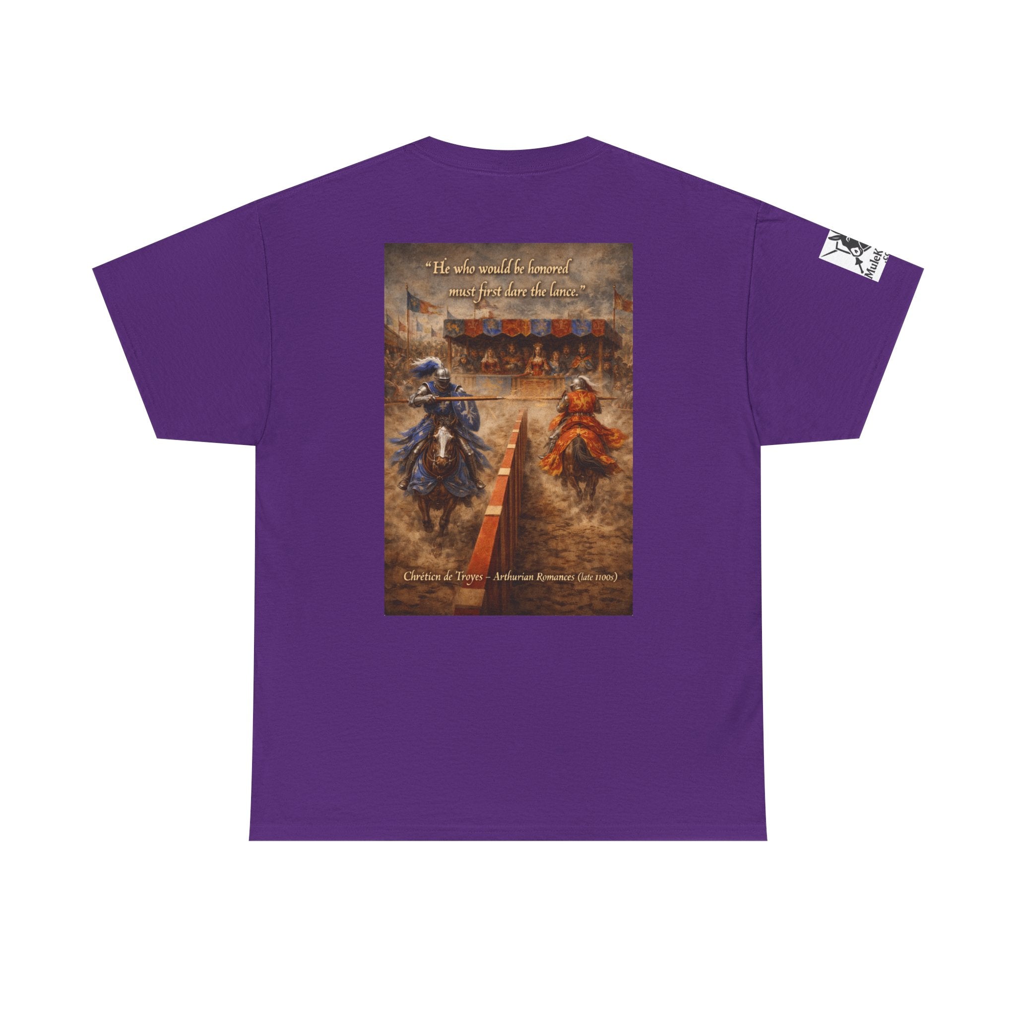 Jousting T-Shirt — “He who would be honored must first dare the lance. Chrétien de Troyes – Arthurian Romances (late 1100s)"