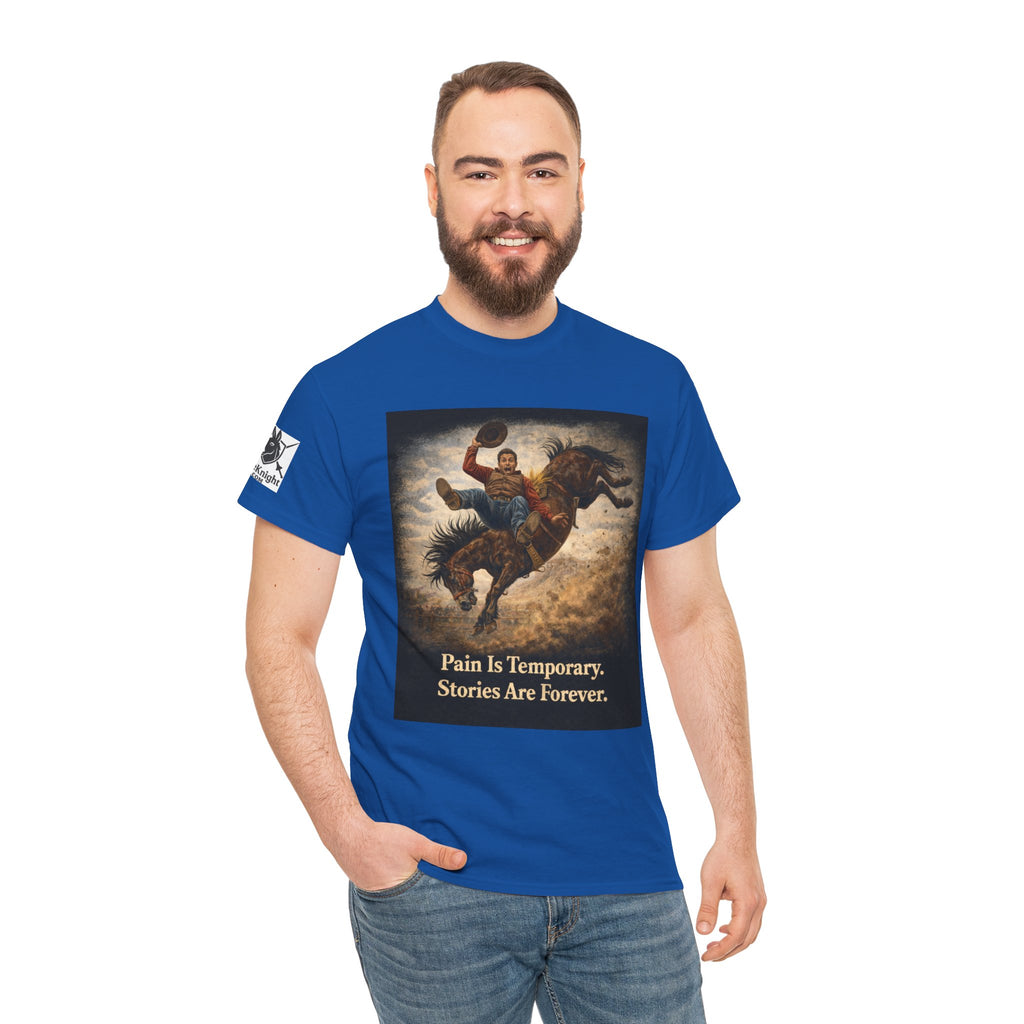 Rodeo Bucking Bronco T‑Shirt — "Pain Is Temporary. Stories Are Forever."