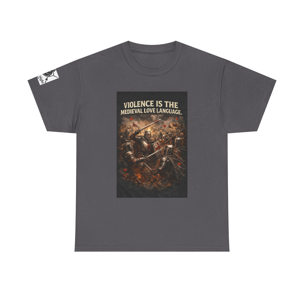 Medieval Battle T‑Shirt — "Violence Is the Medieval Love Language" Graphic Tee