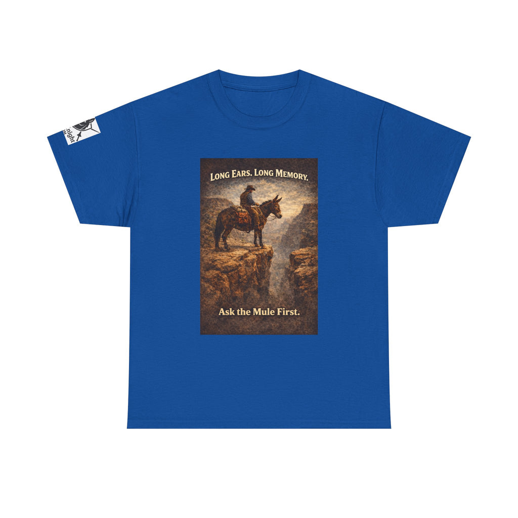 Long Ears, Long Memory Tee — "Ask the Mule First" Western Graphic T-Shirt