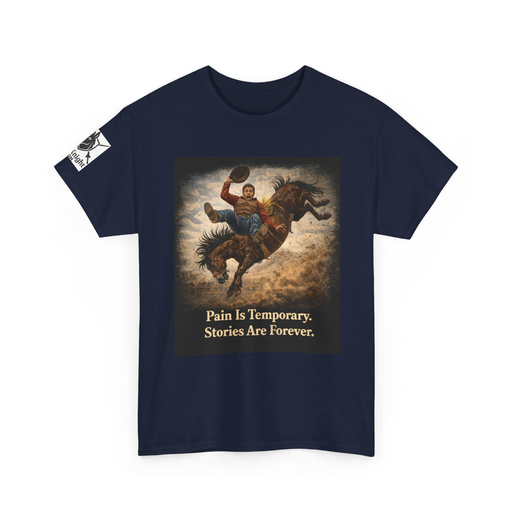 Rodeo Bucking Bronco T‑Shirt — "Pain Is Temporary. Stories Are Forever."