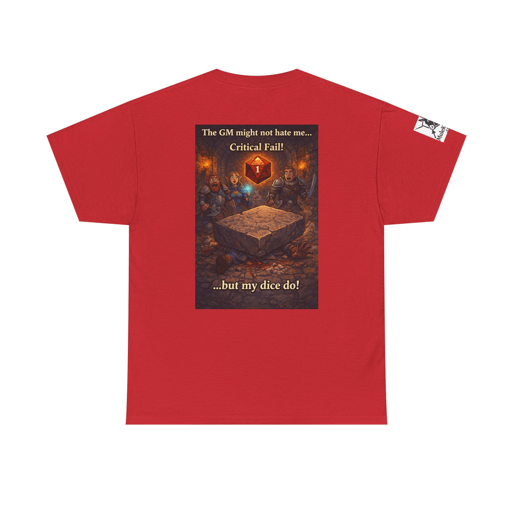 Gaming Tee— “The GM might not hate me.  But my dice do!"  funny tee