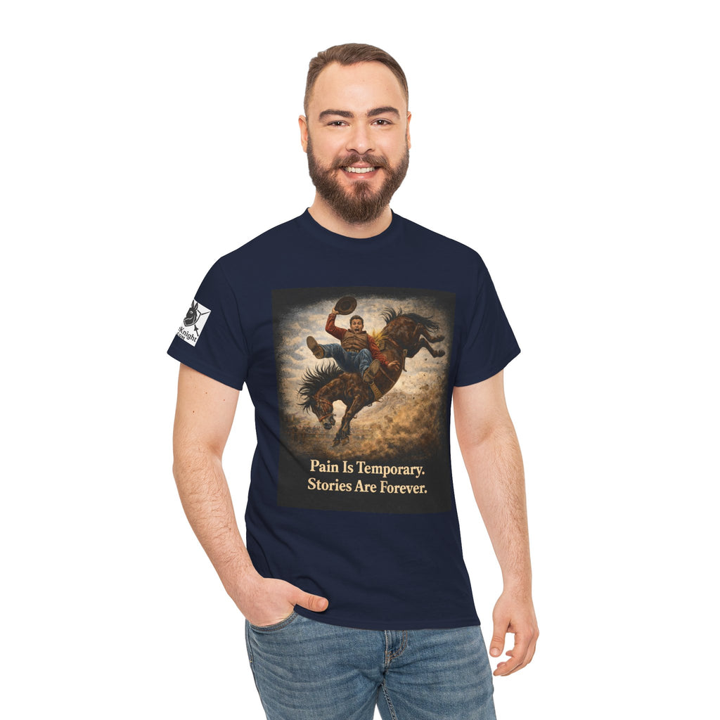 Rodeo Bucking Bronco T‑Shirt — "Pain Is Temporary. Stories Are Forever."