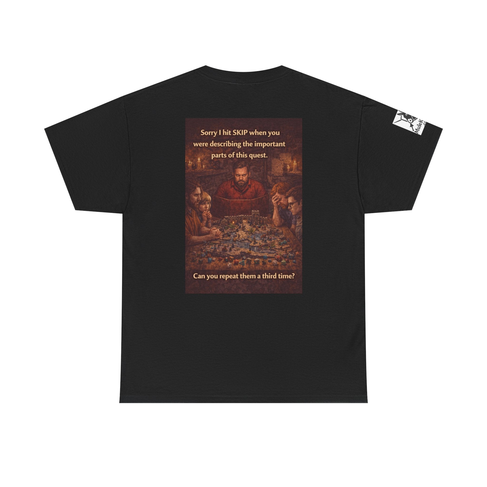 Gaming Tee— “Sorry I hit skip when you were describing the important parts of this quest." funny tee