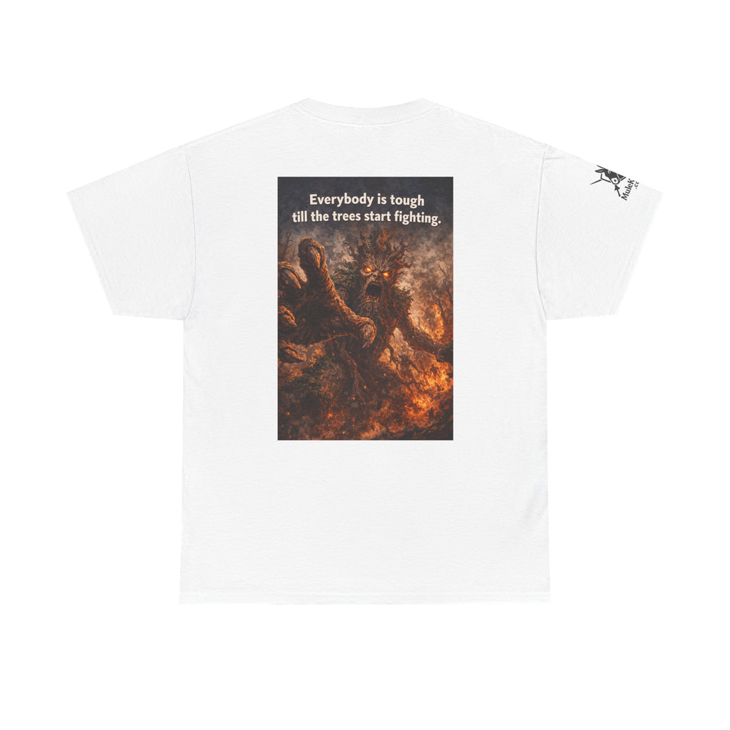 Gaming Tee— “Everybody is tough till the trees start fighting." Funny tee
