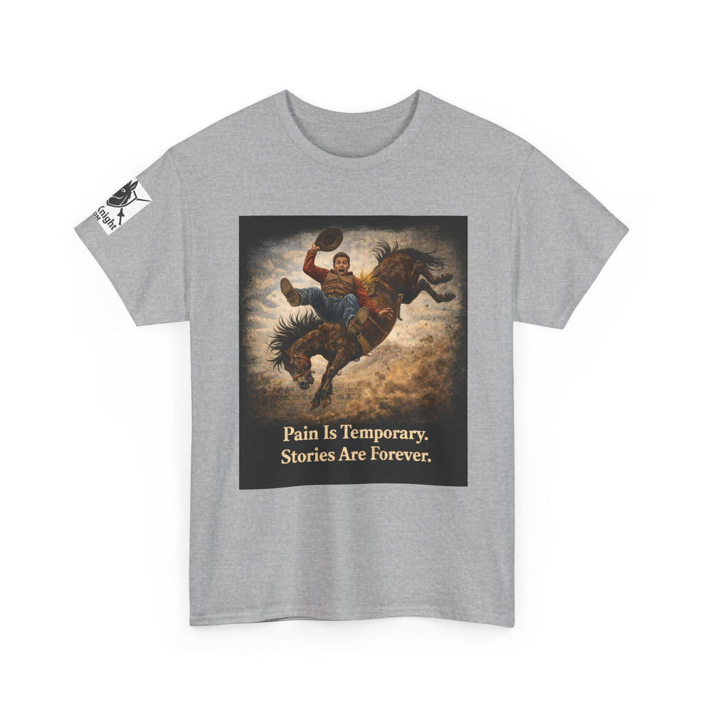 Rodeo Bucking Bronco T‑Shirt — "Pain Is Temporary. Stories Are Forever."