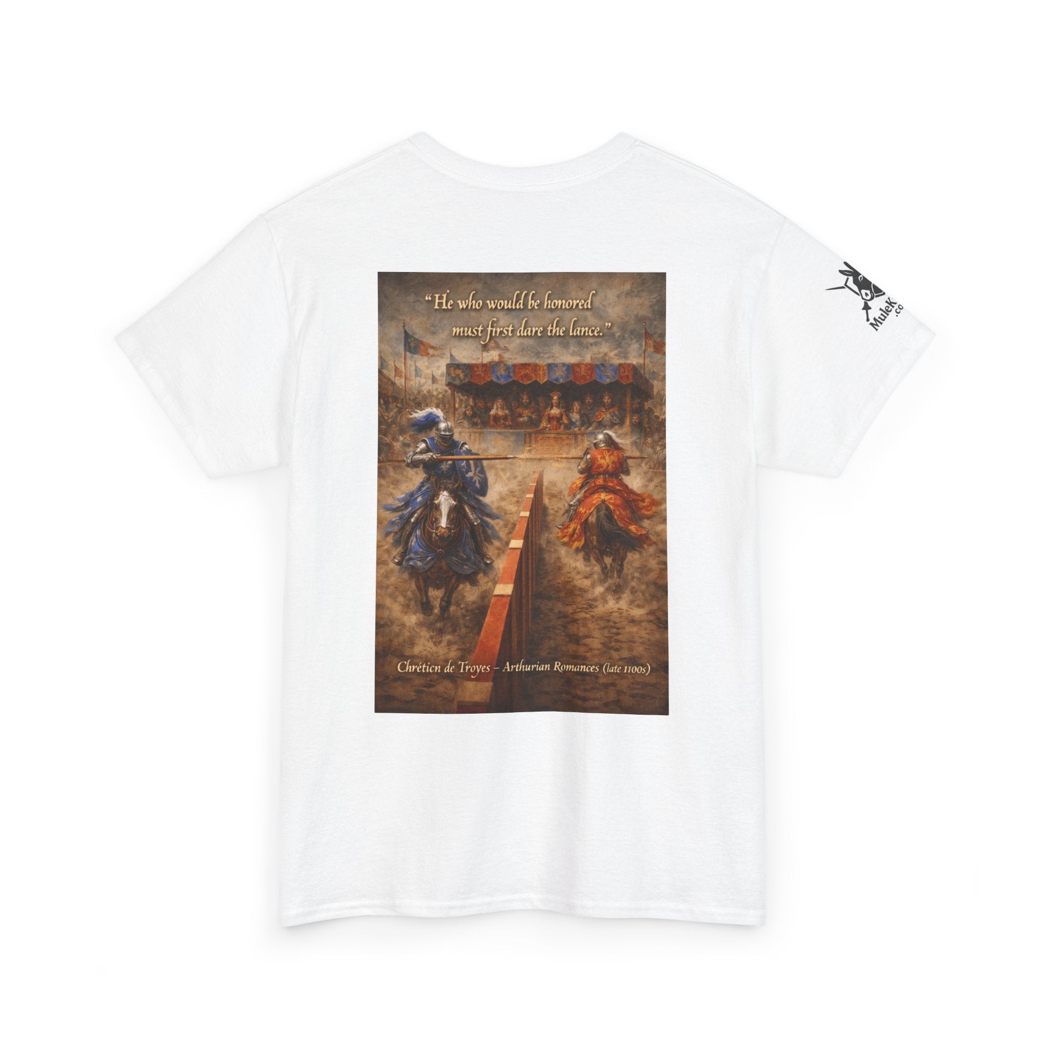 Jousting T-Shirt — “He who would be honored must first dare the lance. Chrétien de Troyes – Arthurian Romances (late 1100s)"