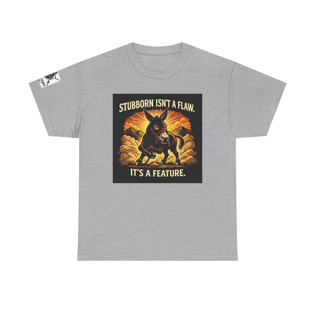 T-Shirt — "Stubborn Isn’t a Flaw, It’s a Feature" Donkey Graphic Tee