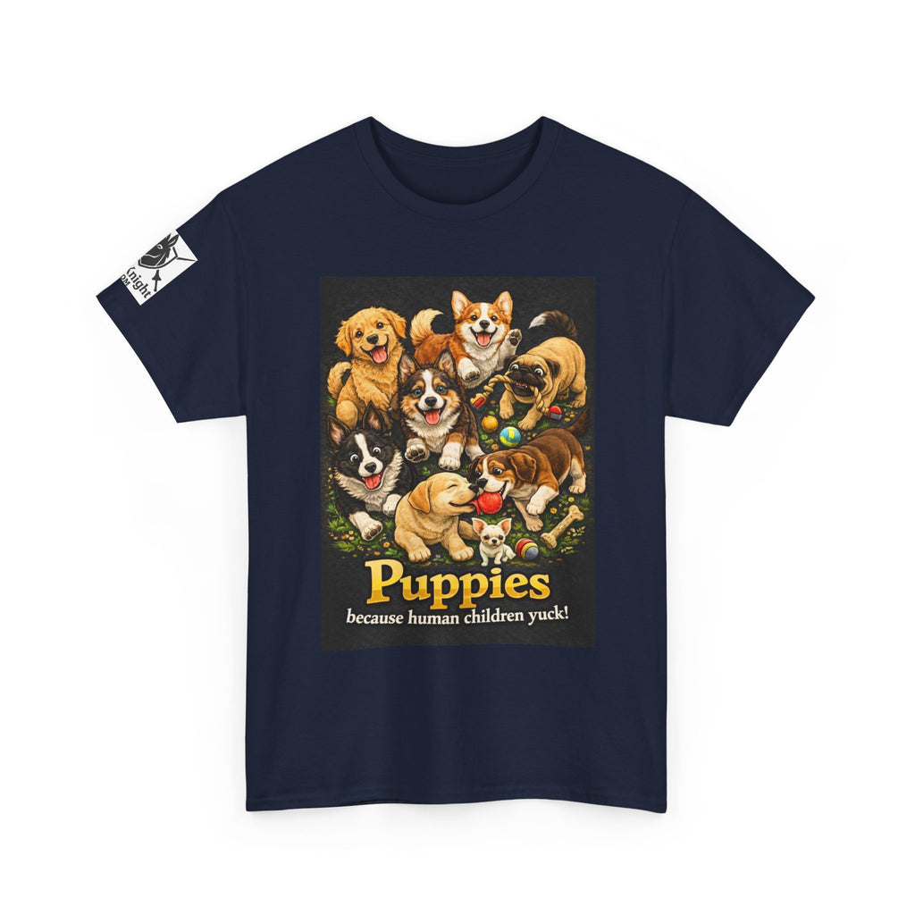 Puppies becouse Human Children Yuck!  Teeshirt.  Dog lover funny