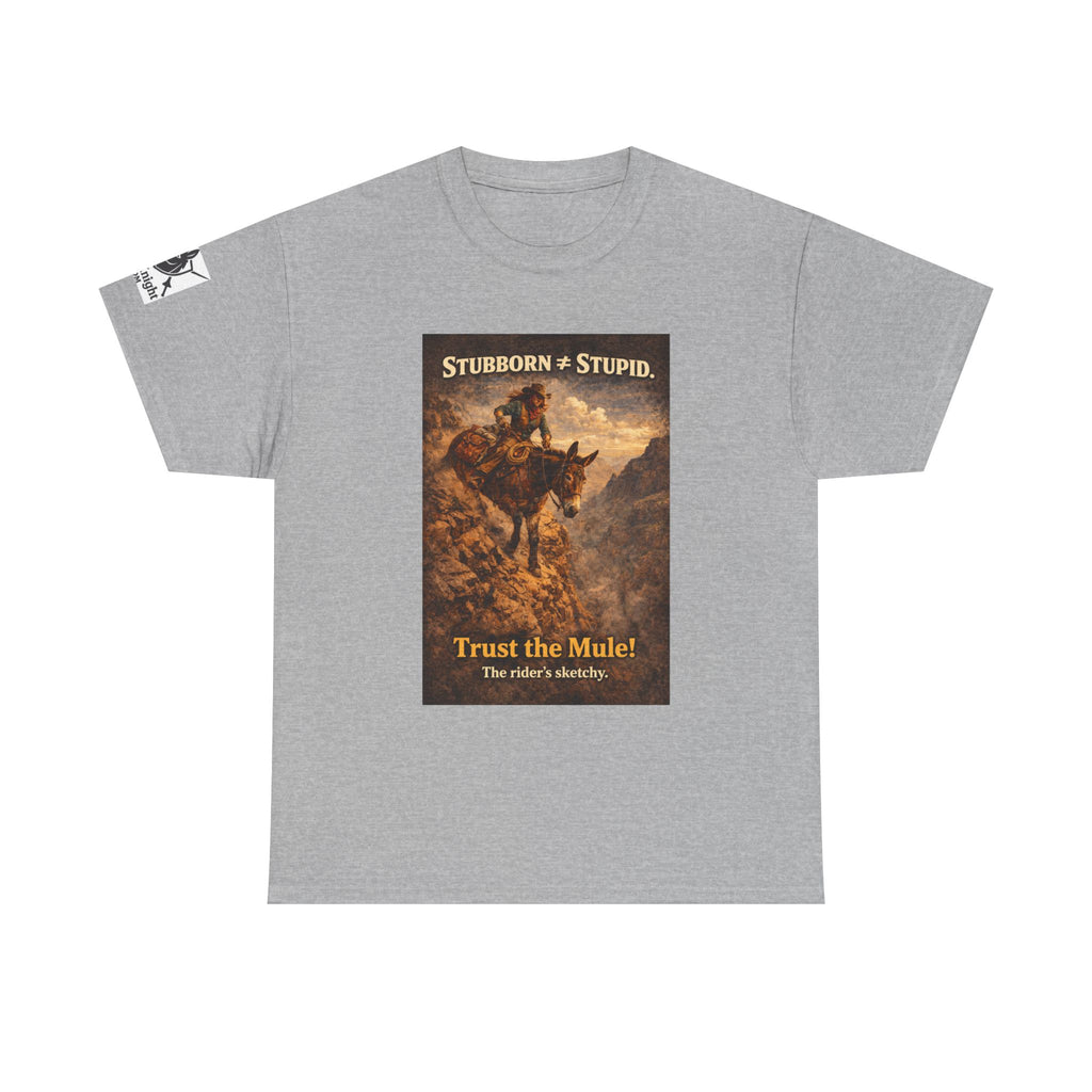 Mule Tee — "Stubborn not Stupid. Trust the Mule!" Vintage Western Humor T-Shirt