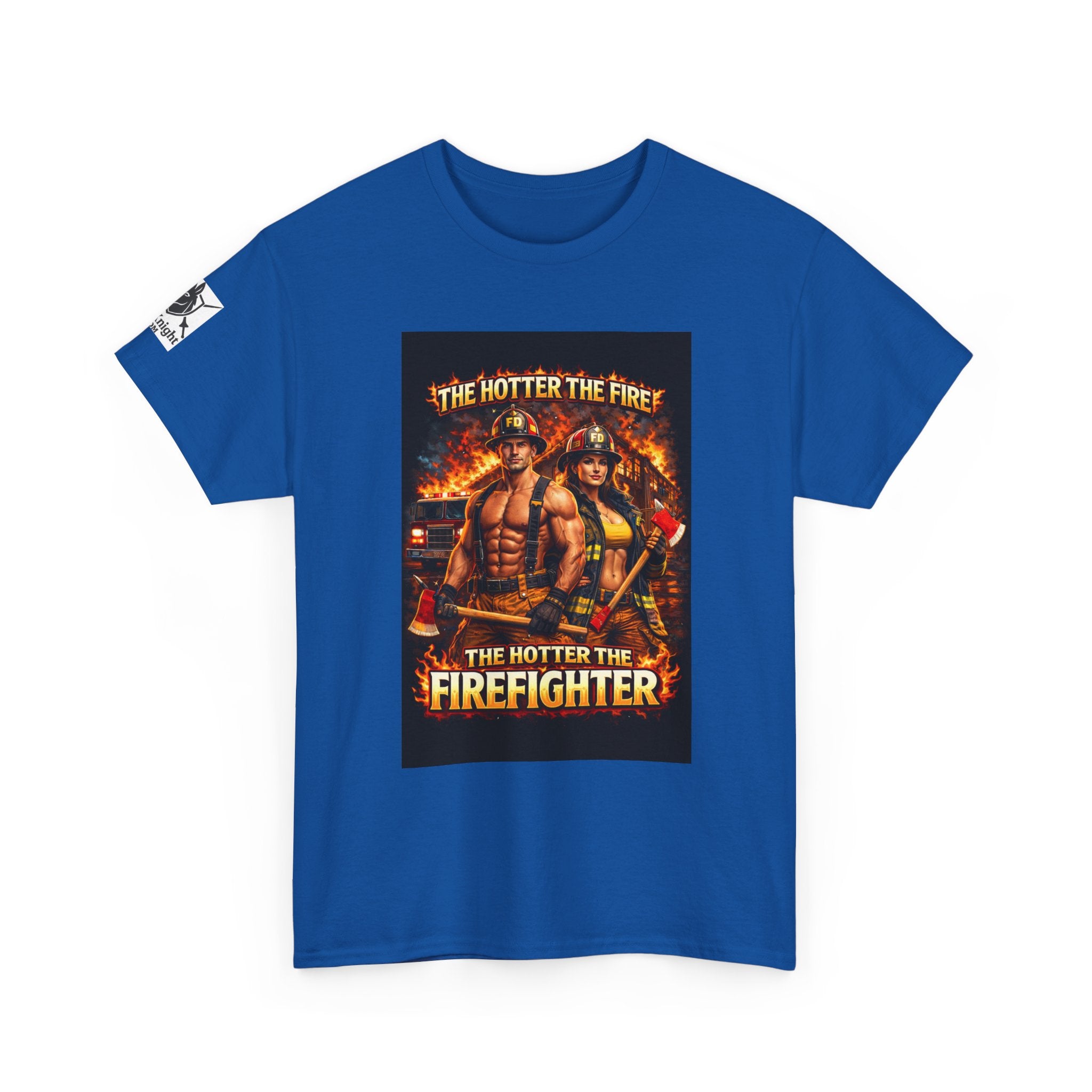 Fire Fighter Graphic Tee - "The Hotter the Fire the Hotter the Fire Fighter!"