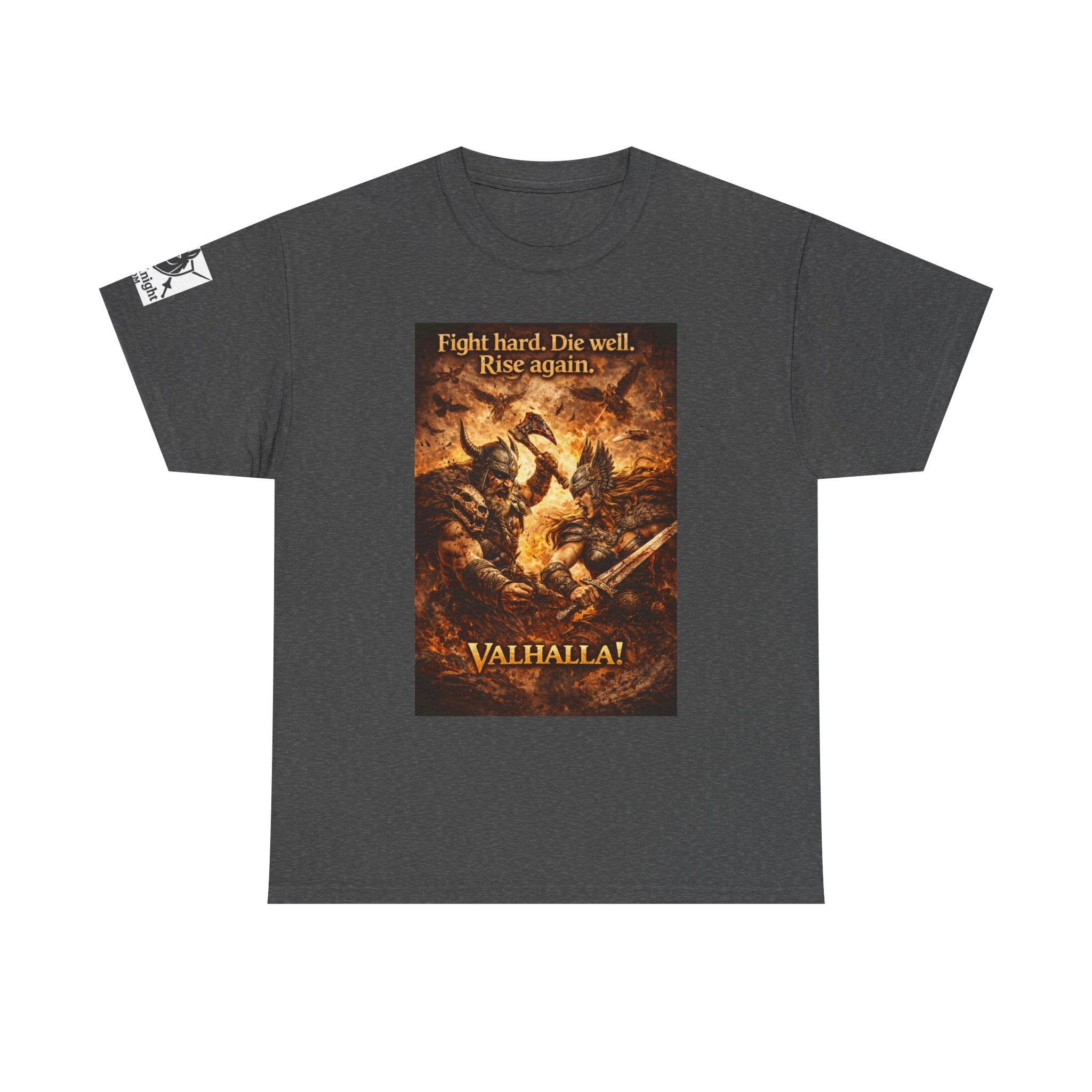 Viking Valkyrie shirt -Fight hard. Die Hard. Rise Again. Valhalla! — viking Tee