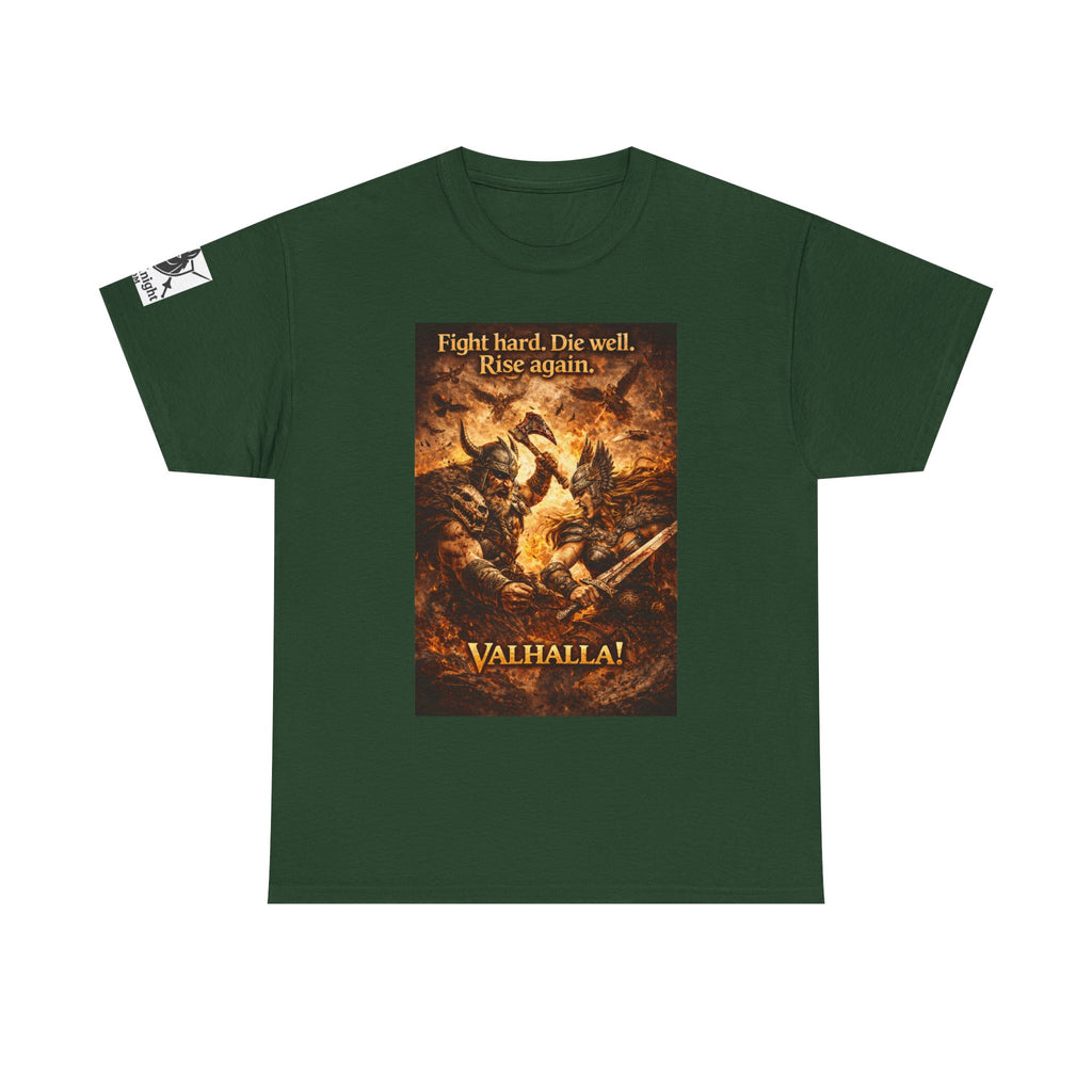Viking Valkyrie shirt -Fight hard. Die Hard. Rise Again. Valhalla! — viking Tee