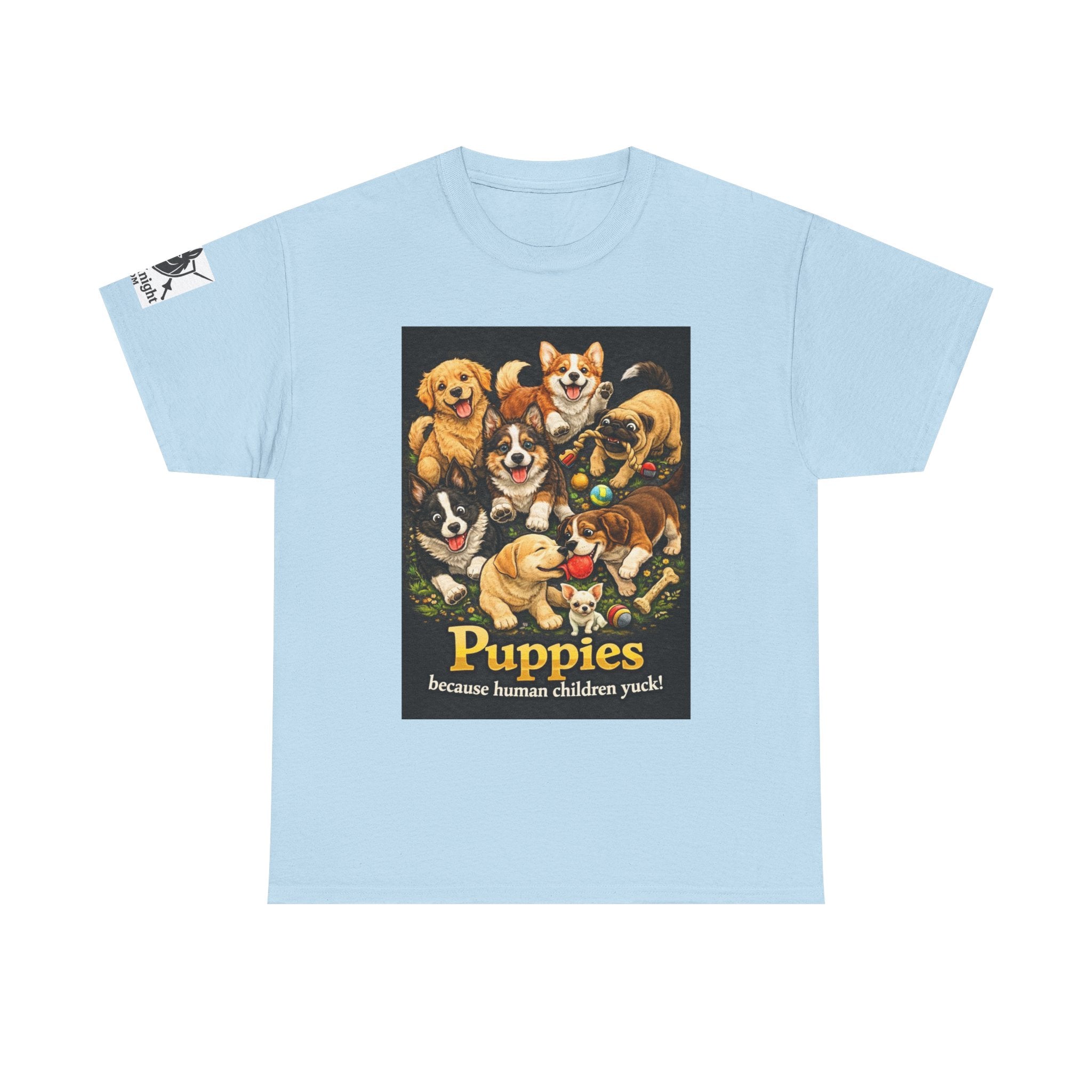 Puppies becouse Human Children Yuck!  Teeshirt.  Dog lover funny