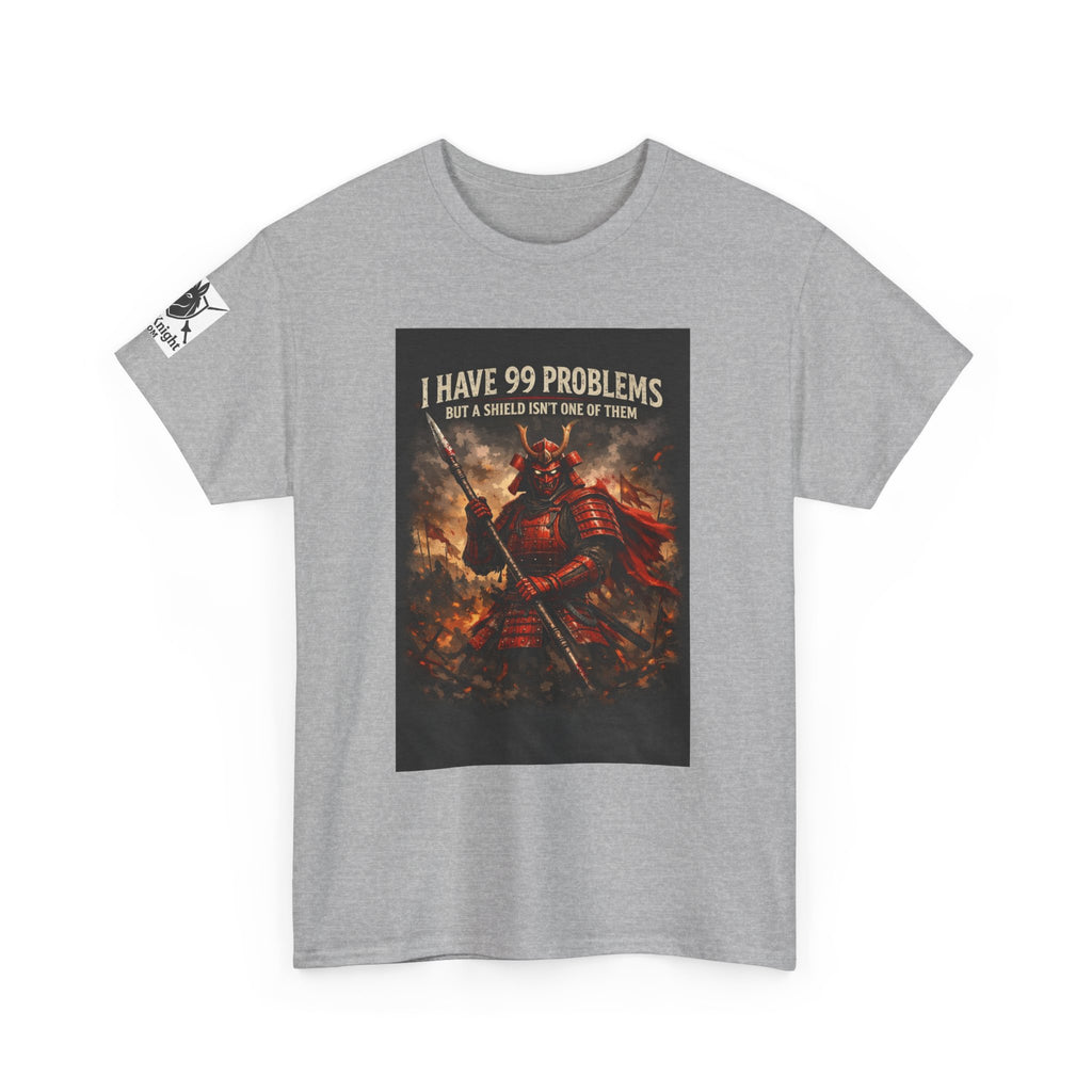 Samurai Warrior Graphic Tee — "I Have 99 Problems But A Shield Isn't One"