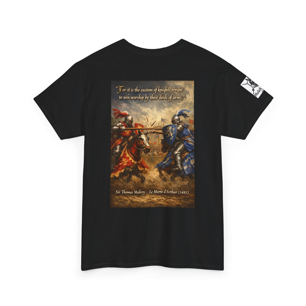 Jousting T-Shirt — “For it is the custom of knights errant to win worship by their deeds of arms. Sir Thomas Malory – Le Morte d’Arthur (1485)"