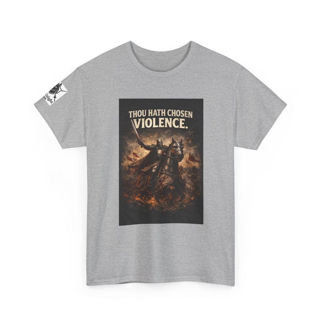 Thou Hath Chosen Violence T-Shirt — Dark Fantasy Warrior Graphic Tee