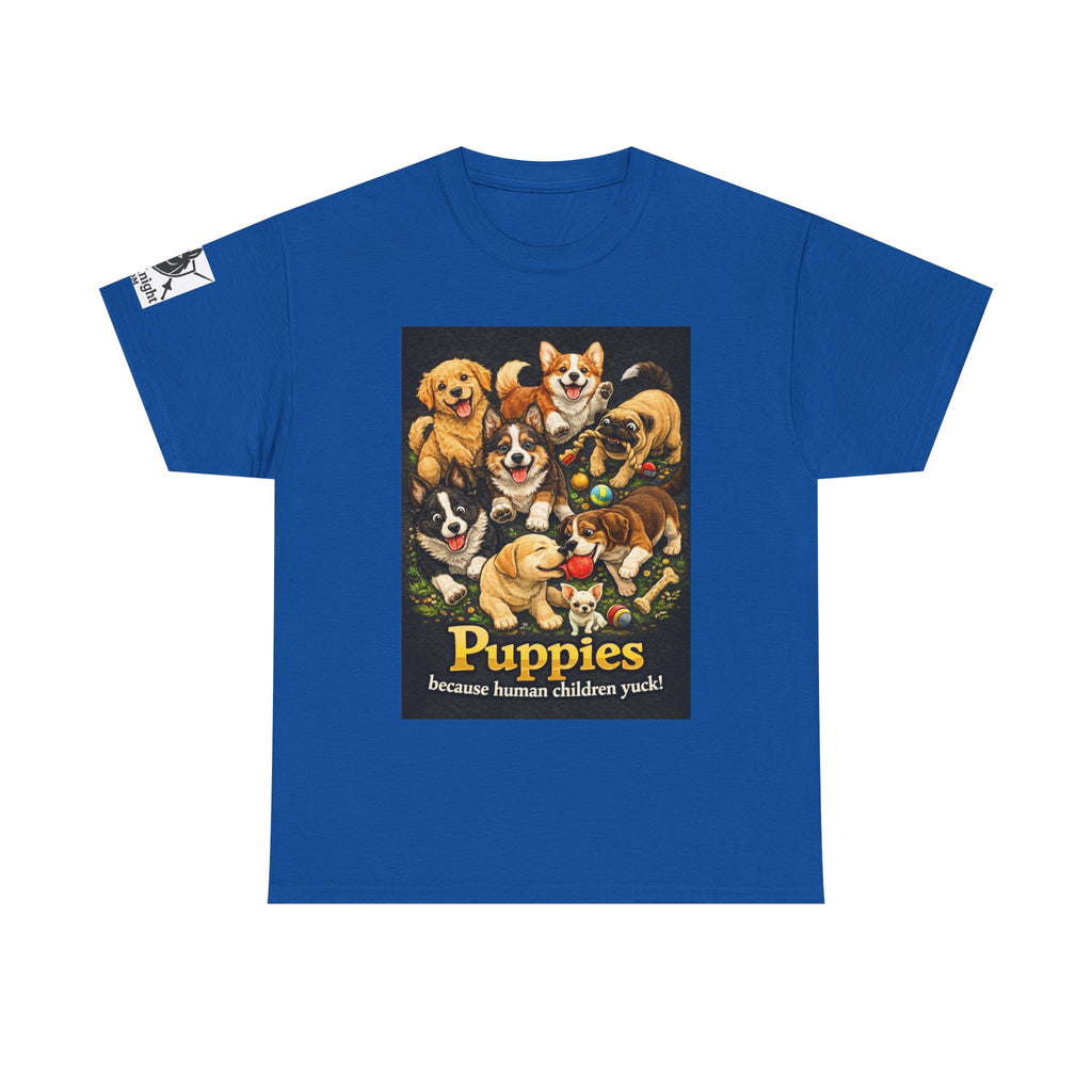 Puppies becouse Human Children Yuck!  Teeshirt.  Dog lover funny