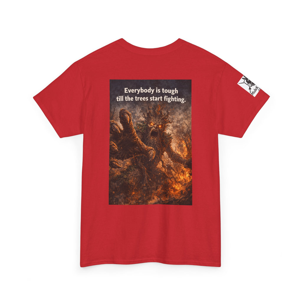 Gaming Tee— “Everybody is tough till the trees start fighting." Funny tee