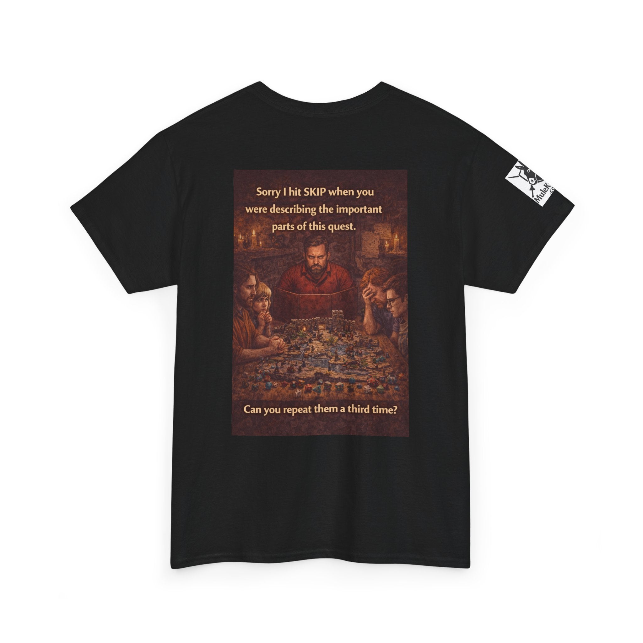 Gaming Tee— “Sorry I hit skip when you were describing the important parts of this quest." funny tee