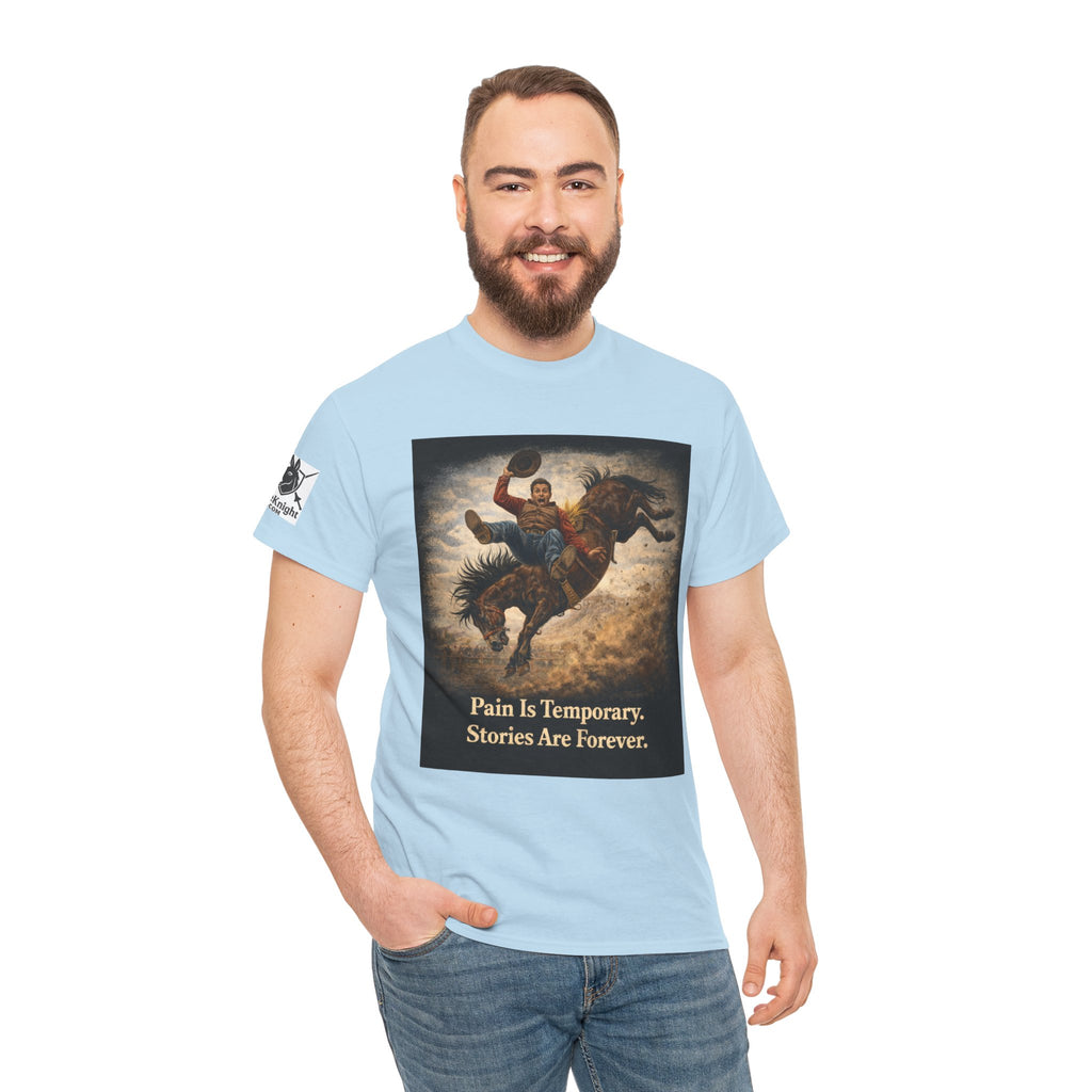 Rodeo Bucking Bronco T‑Shirt — "Pain Is Temporary. Stories Are Forever."