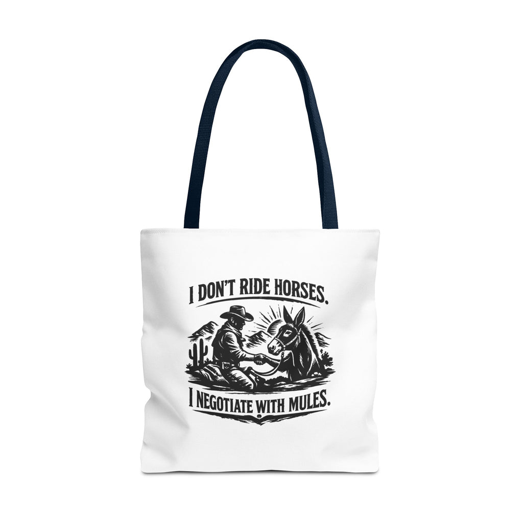 Tote Bag — "I Don't Ride Horses, I Negotiate With Mules" Western Farmer Tote