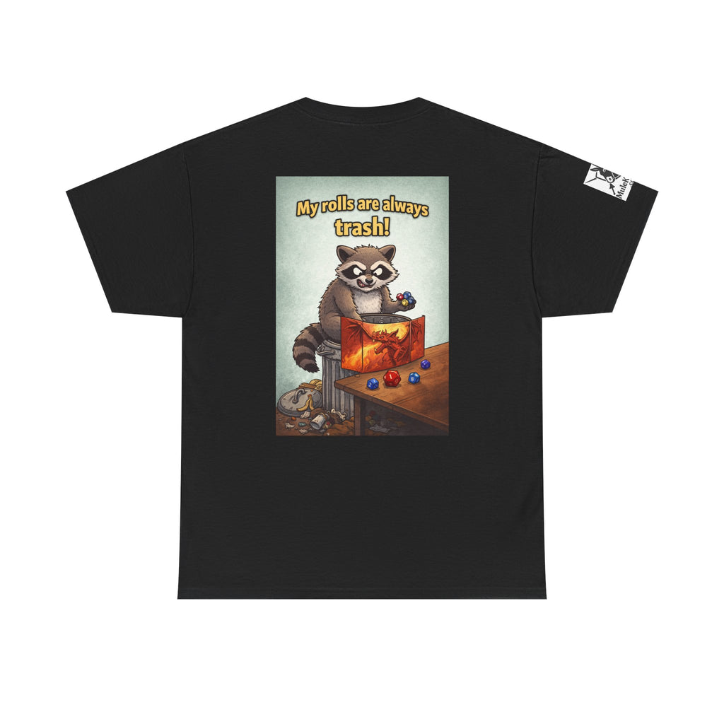 Gaming Tee— “My rolls are always trash!" Funny tee