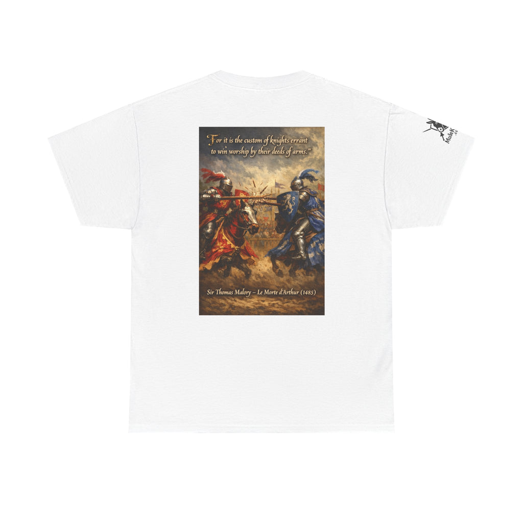 Jousting T-Shirt — “For it is the custom of knights errant to win worship by their deeds of arms. Sir Thomas Malory – Le Morte d’Arthur (1485)"