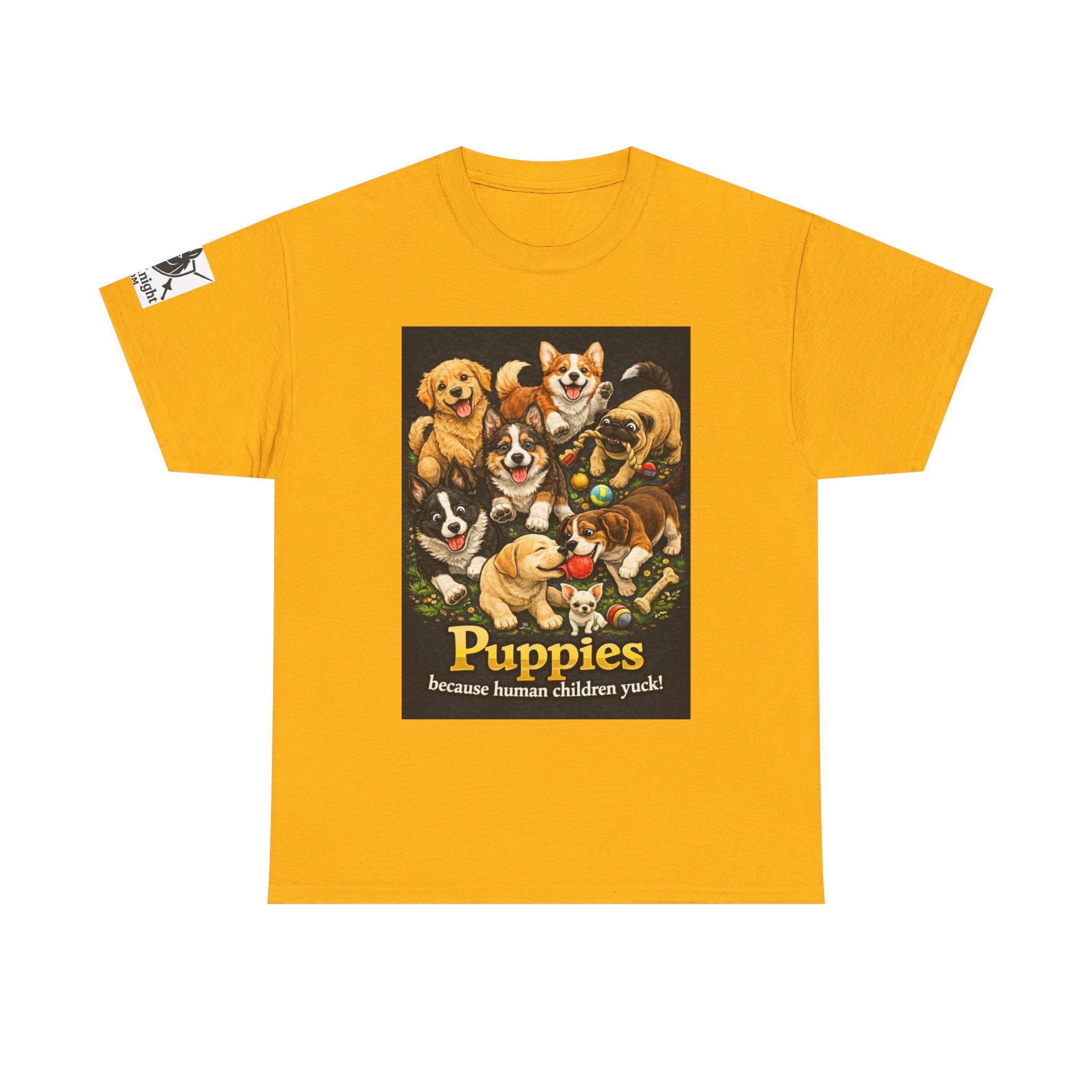 Puppies becouse Human Children Yuck!  Teeshirt.  Dog lover funny