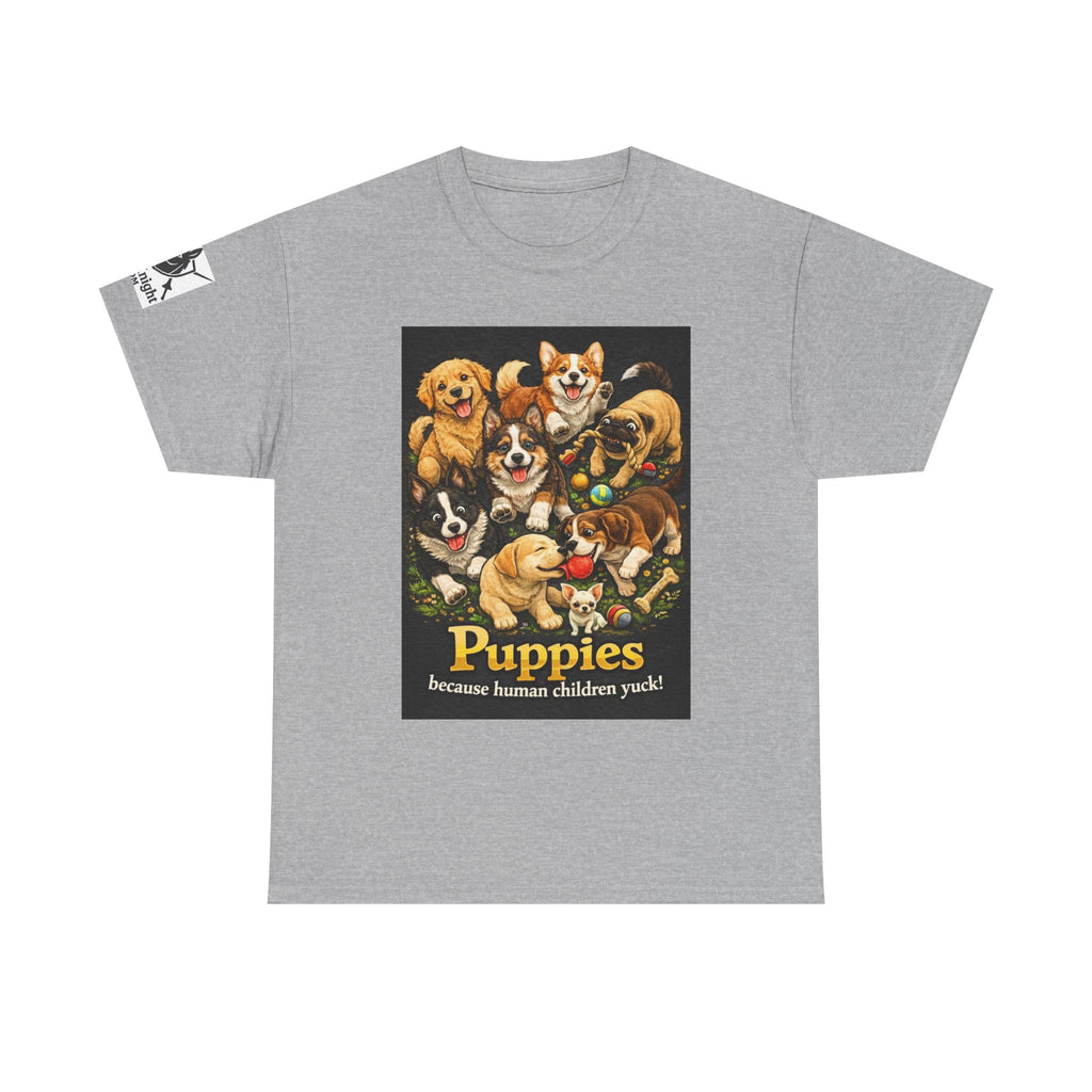Puppies becouse Human Children Yuck!  Teeshirt.  Dog lover funny