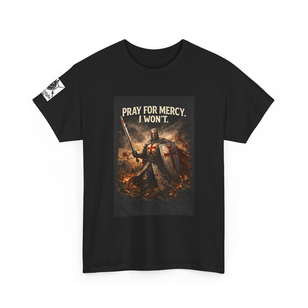 Crusader Knight T‑Shirt – "Pray for Mercy. I Won't." Graphic Tee