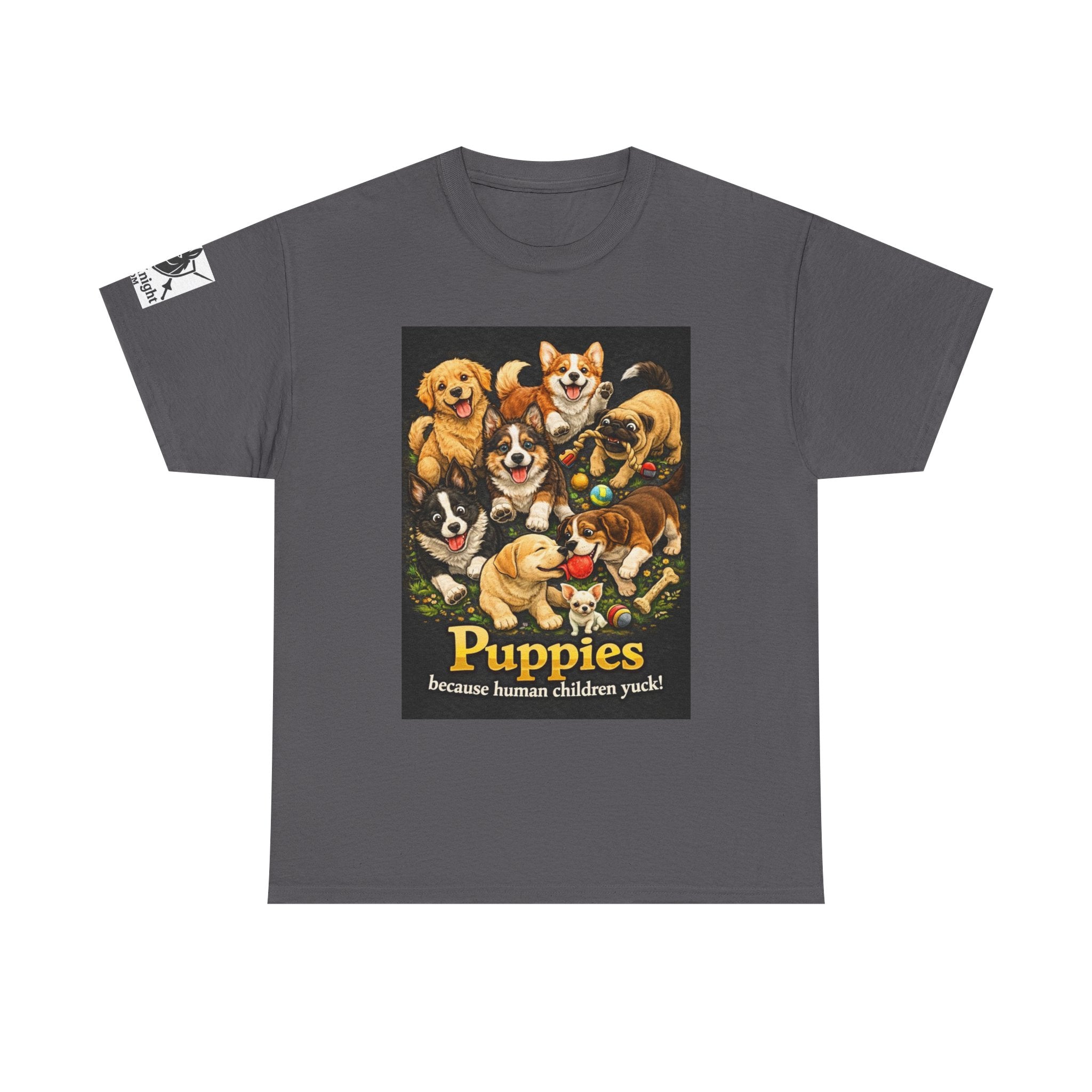 Puppies becouse Human Children Yuck!  Teeshirt.  Dog lover funny