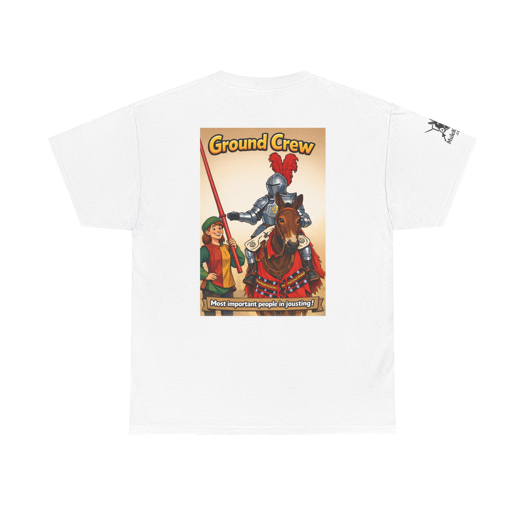 Ground Crew T-Shirt — "Most important people in Jousting!"
