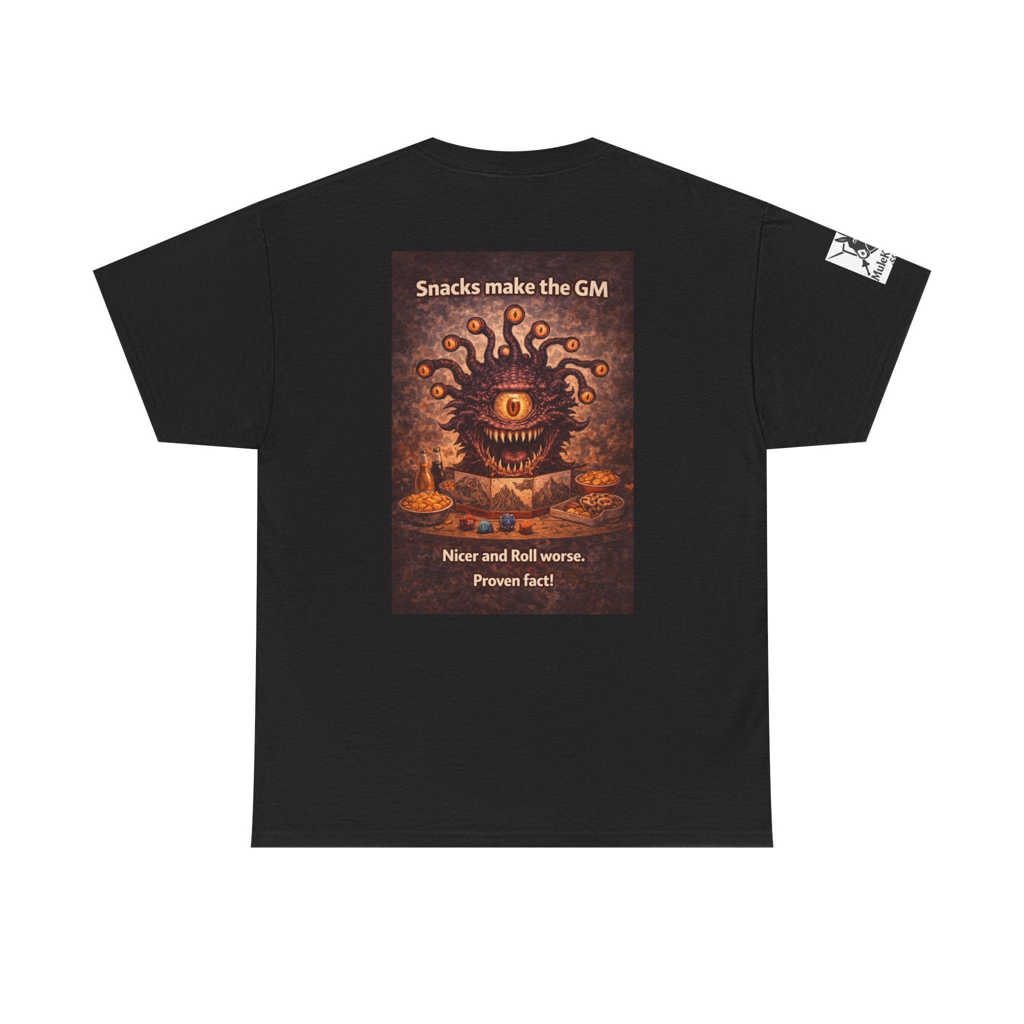 Gaming Tee— “Snacks make the GM nicer and roll worse! Proven Fact!"funny tee