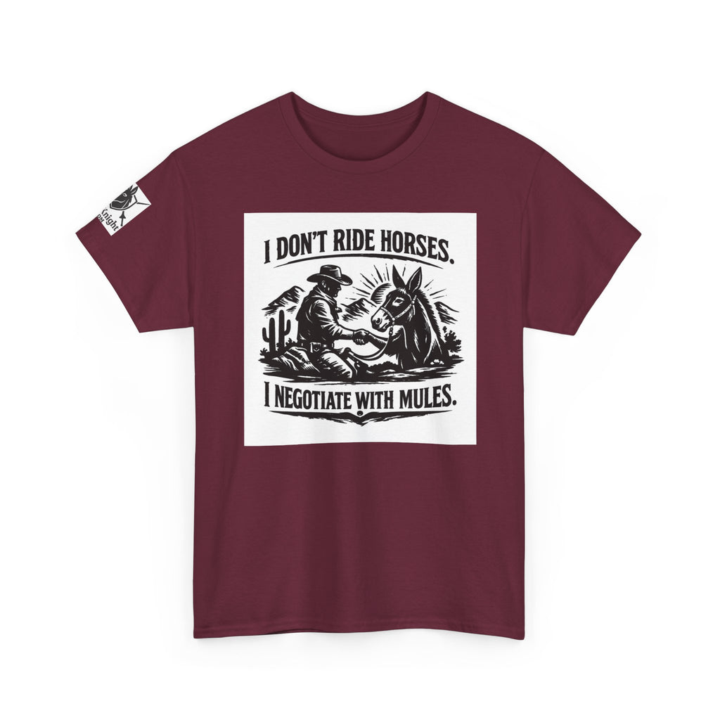 Graphic Tee — "I Don't Ride Horses, I Negotiate With Mules" Cowboy Western T-Shirt