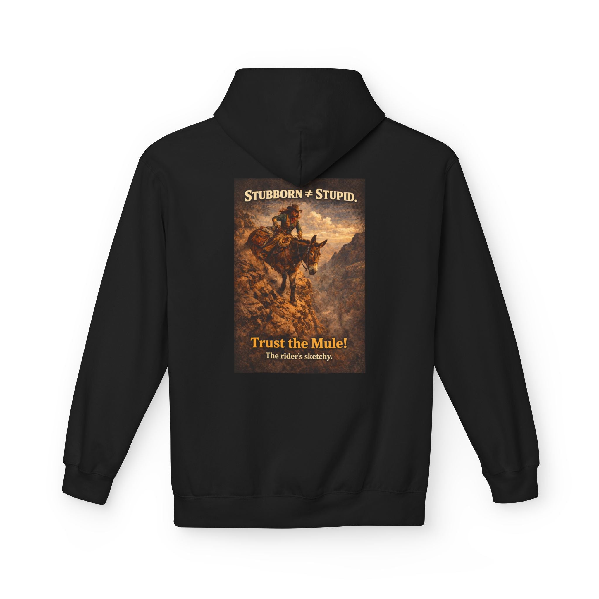 Mule Hoodie — "Stubborn not Stupid, Trust the Mule!" Vintage Western Graphic