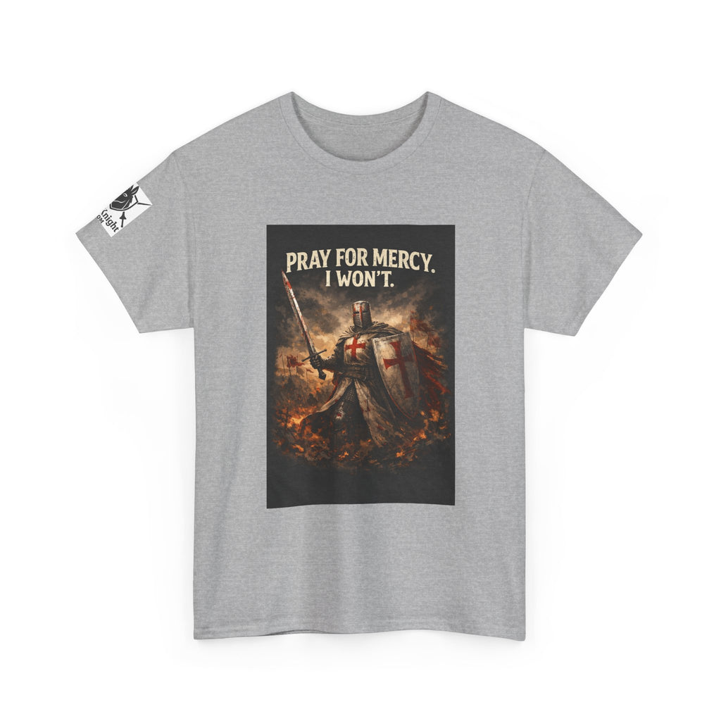 Crusader Knight T‑Shirt – "Pray for Mercy. I Won't." Graphic Tee